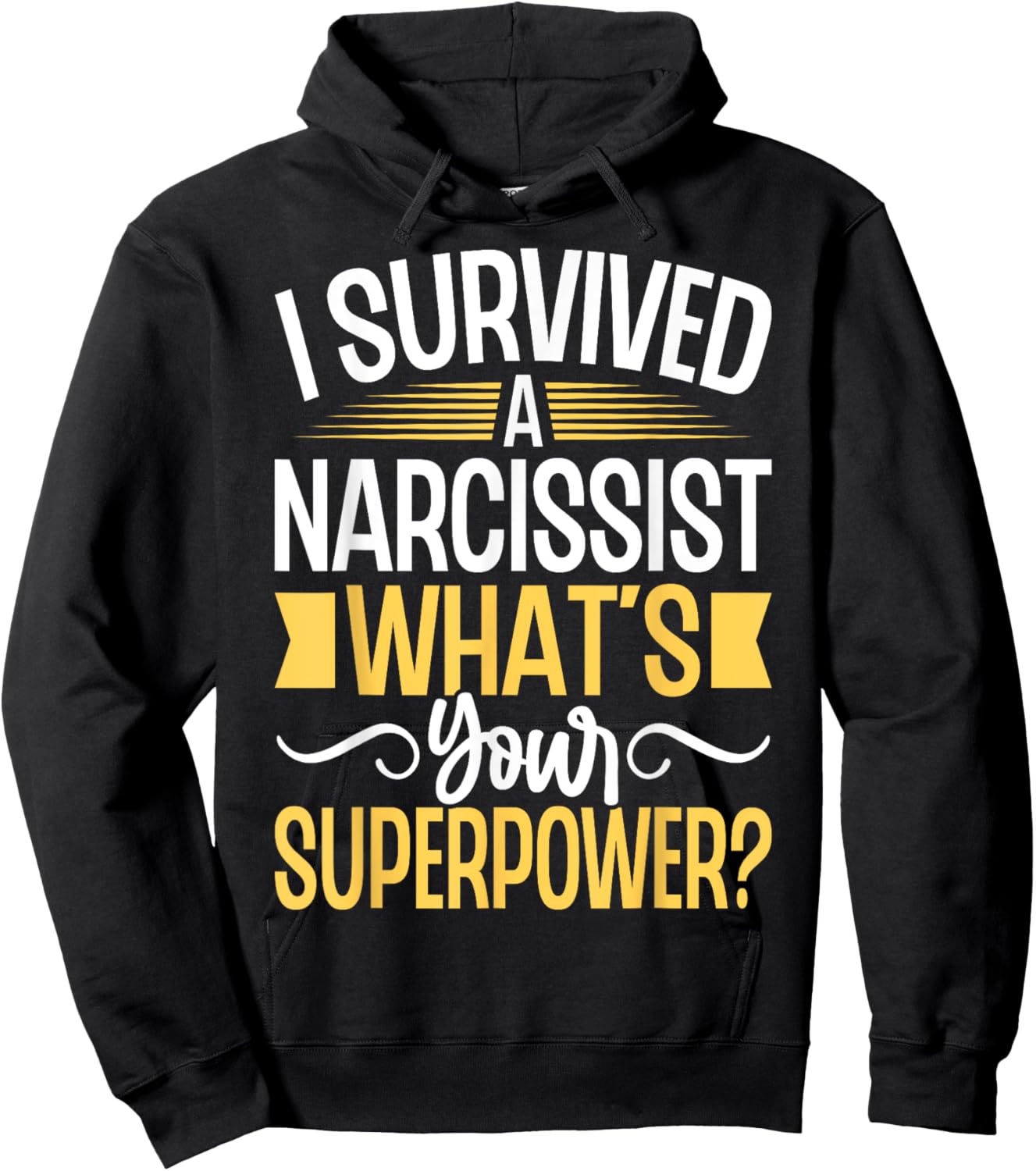 I Survived a Narcissist What's Your Superpower Divorce Party Hoodie - Hoodie | Black