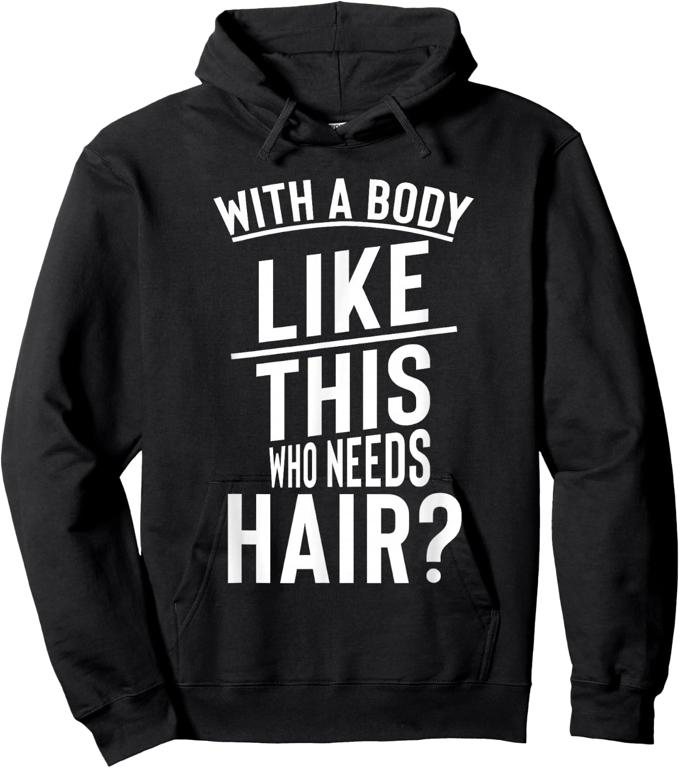 Funny Hair Loss Shirt With A Body Like This Who Needs Hoodie - Hoodie | Black
