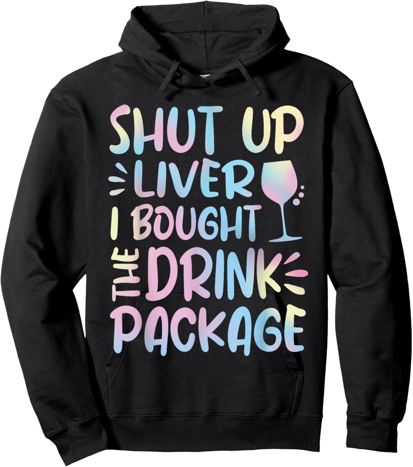 Funny Cruise Shut Up Liver I Bought The Drink Package Hoodie - Hoodie | Black