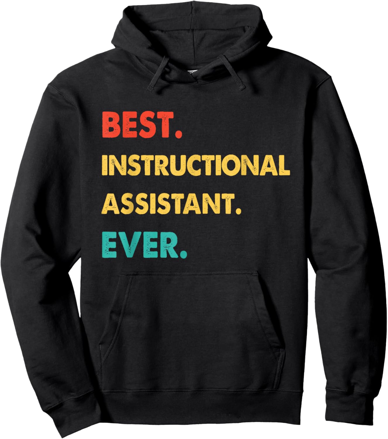 INSTRUCTIONAL ASSISTANT Best INSTRUCTIONAL ASSISTANT Ever Hoodie - Hoodie | Black