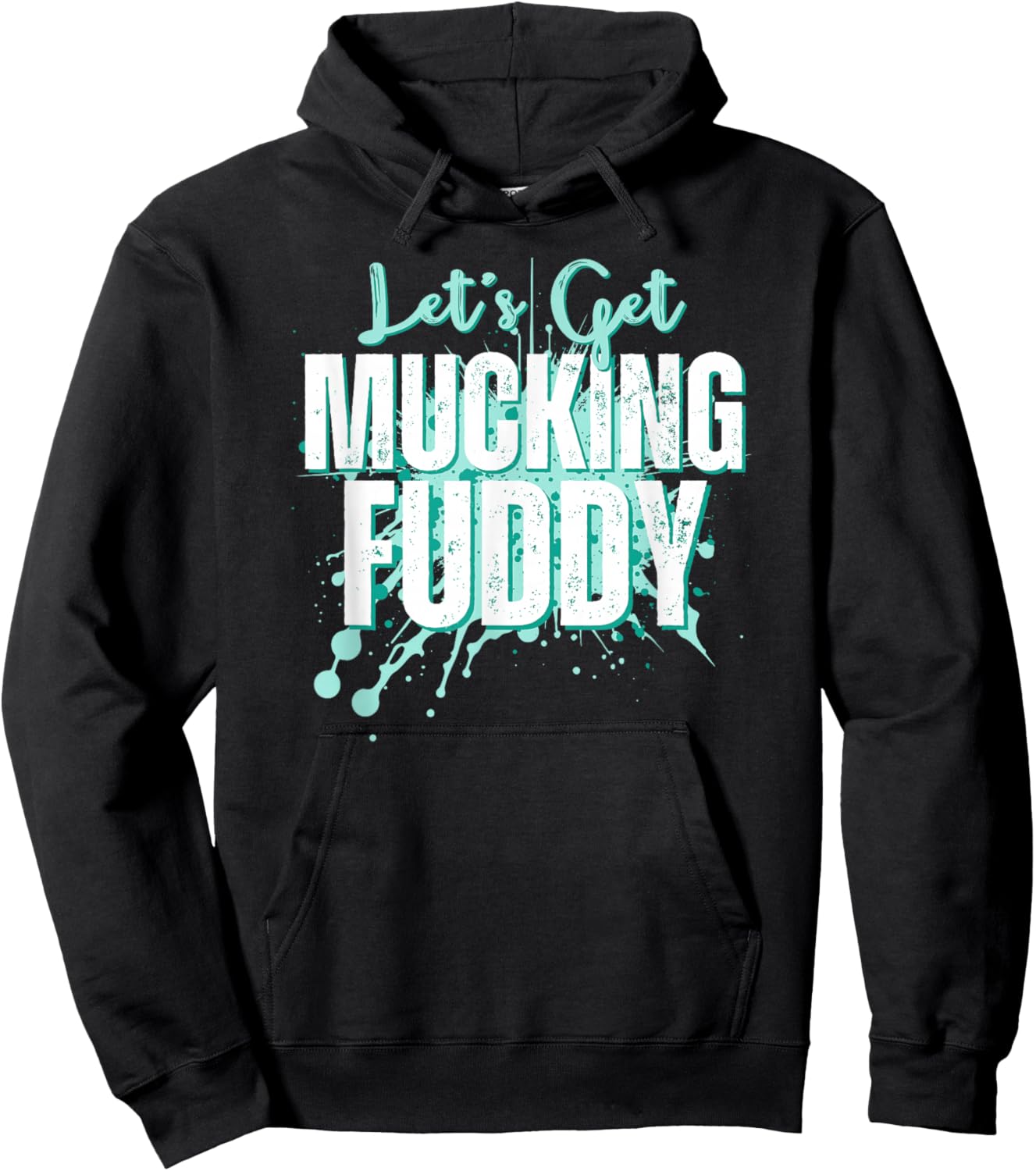 Let's Get Mucking Fuddy Mud Running Team Cool Men Women Hoodie - Hoodie | Black