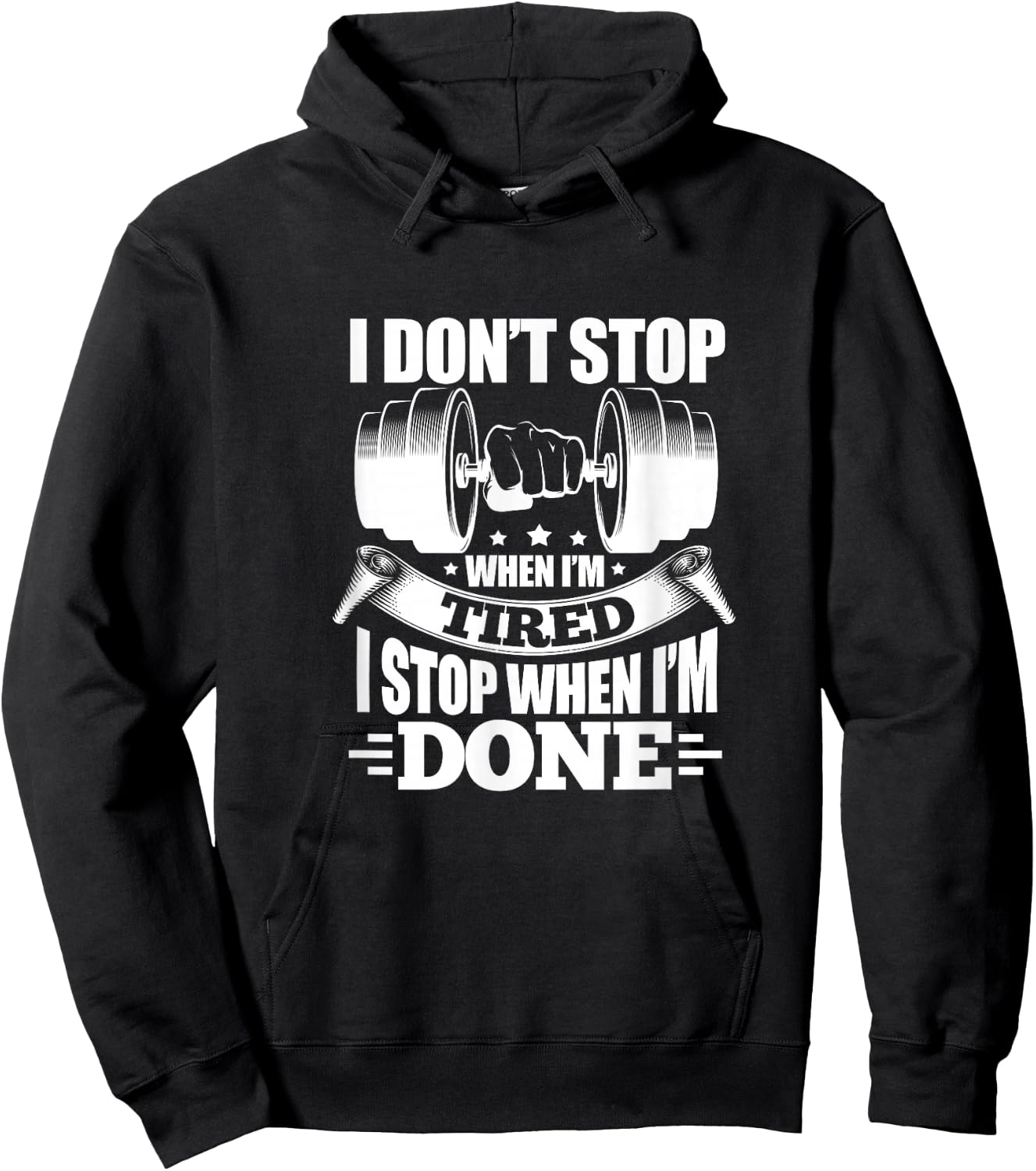 I Don't Stop When I'm Tired I Stop When I'm Done Fitness Hoodie - Hoodie | Black