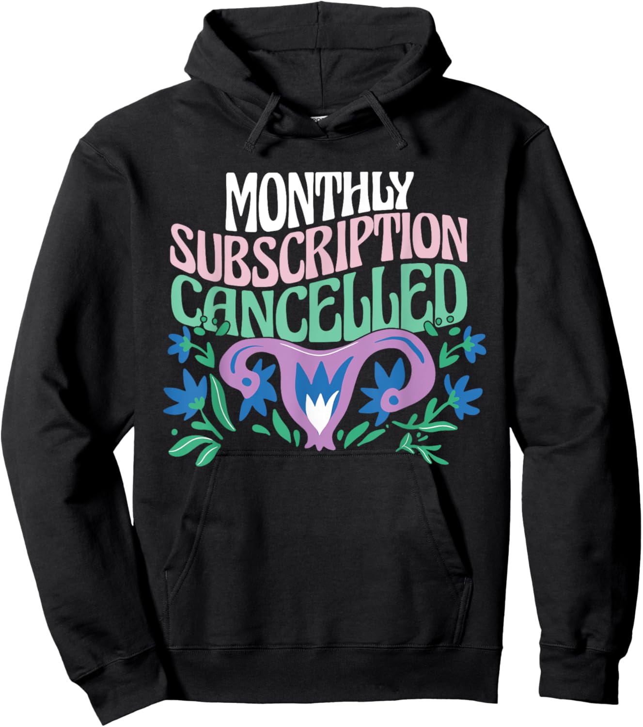 Hysterectomy Uterus Removal Monthly Subscription Cancelled Hoodie - Hoodie | Black