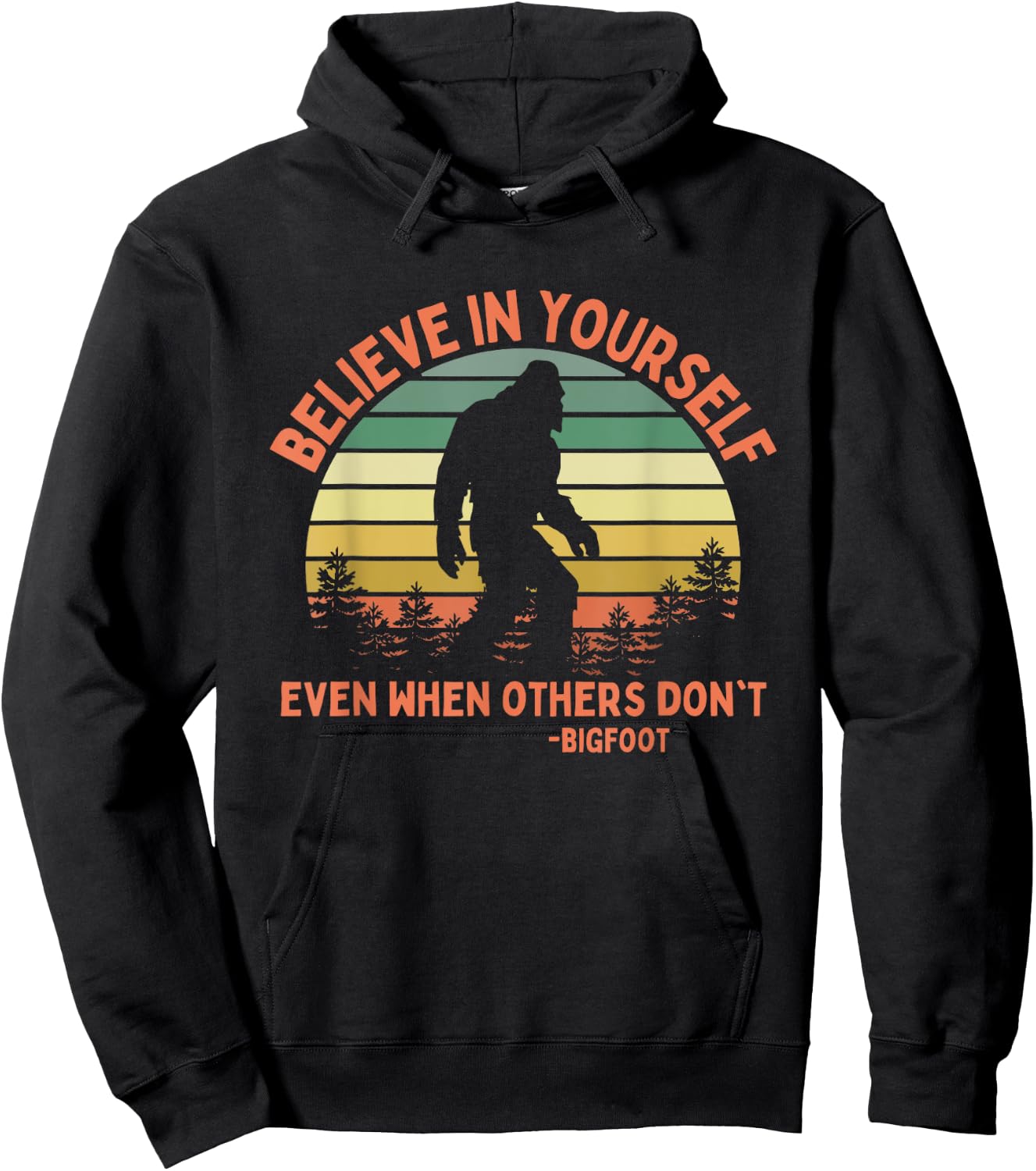 Bigfoot Funny Believe In Yourself Sasquatch Motivational Hoodie - Hoodie | Black
