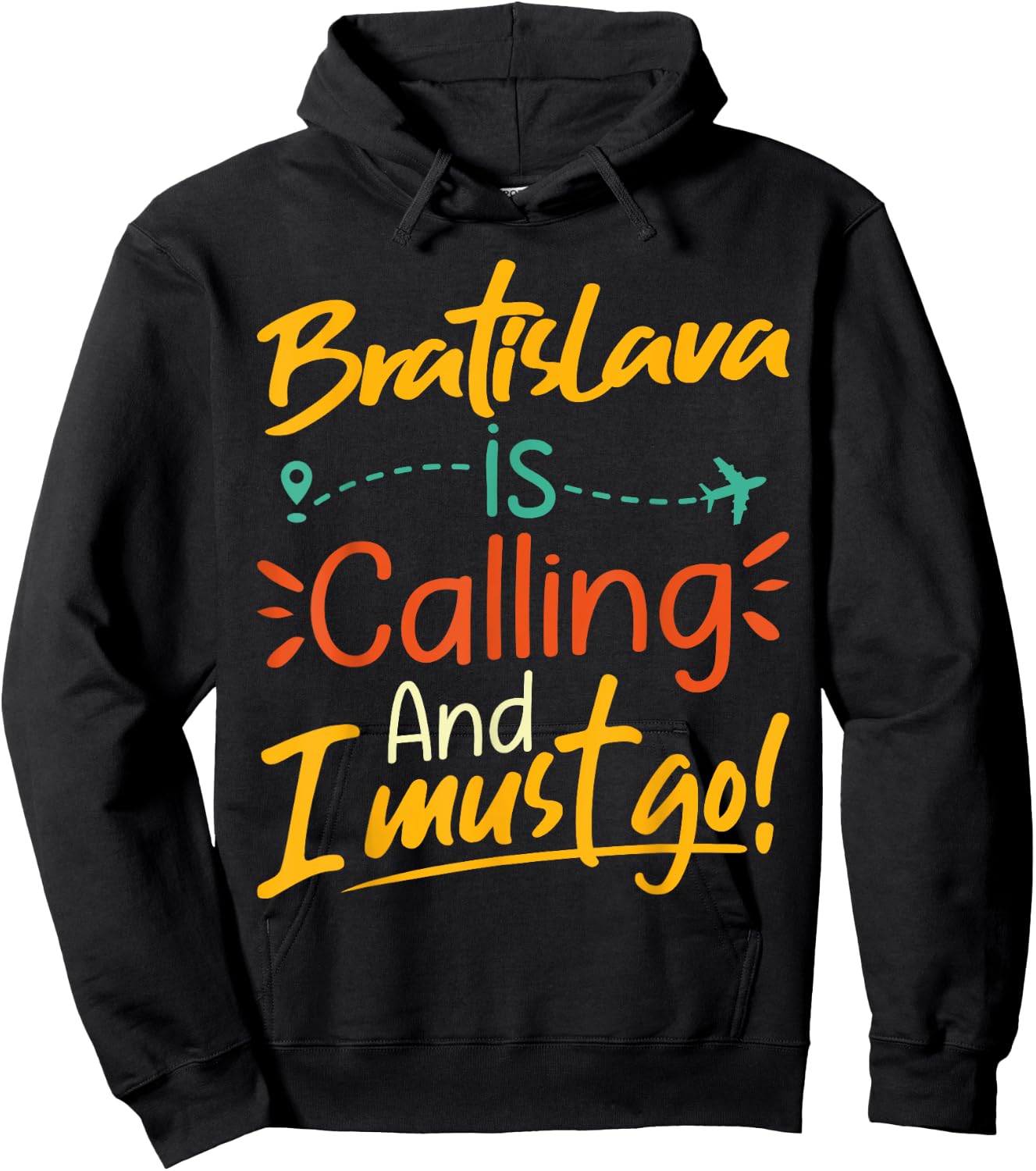 Bratislava Is Calling and I Must Go - Slovakia Travelling Hoodie - Hoodie | Black