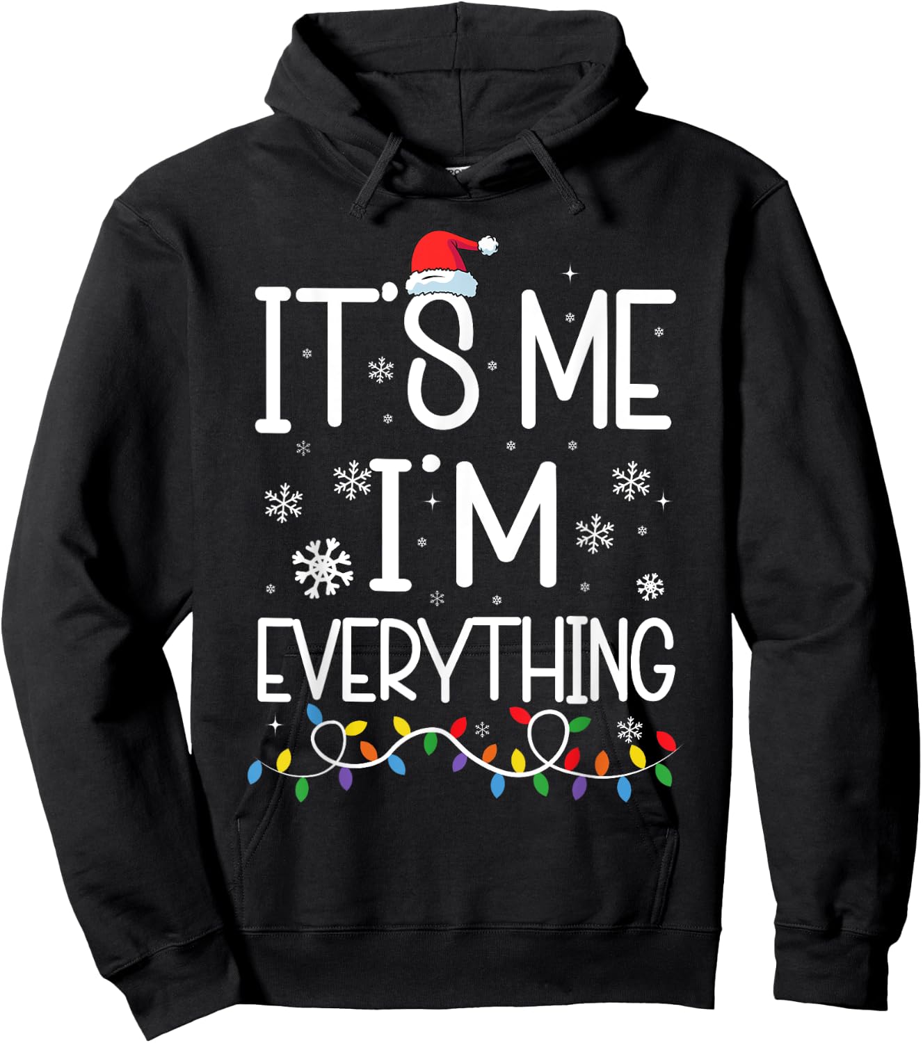 I Have Everything I Want For Christmas Its Me I'm Everything Hoodie - Hoodie | Black