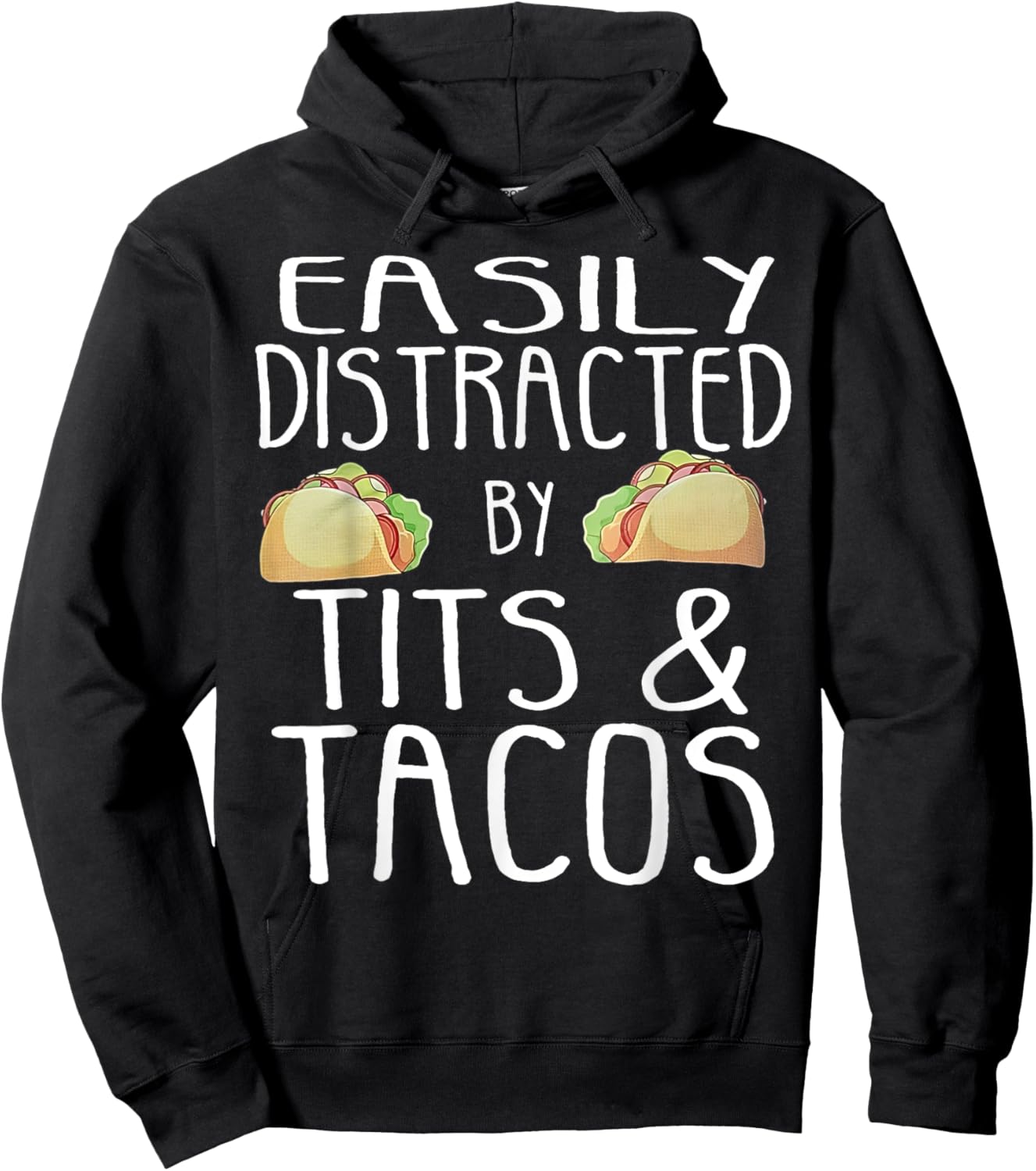 Easily Distracted By Tits And Tacos Hoodie - Hoodie | Black