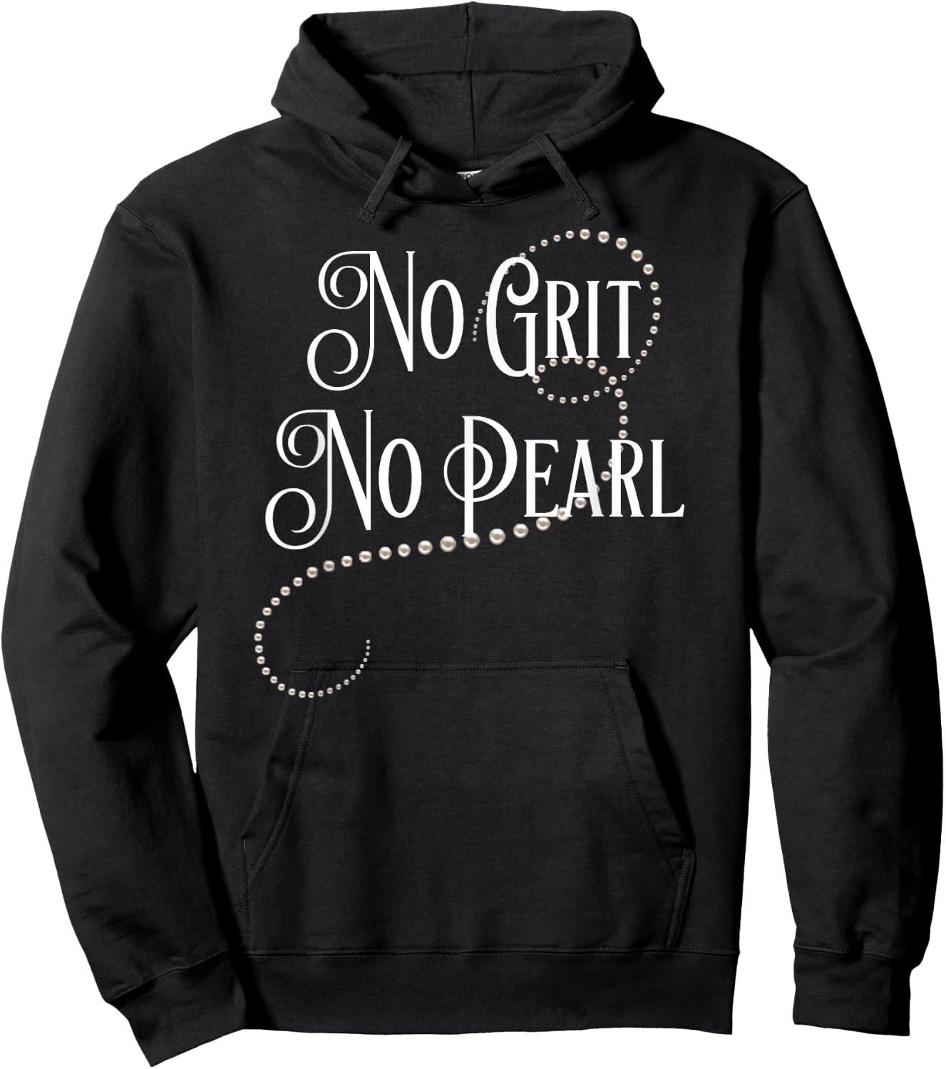No Grit No Pearl Famous Quote Hoodie - Hoodie | Black