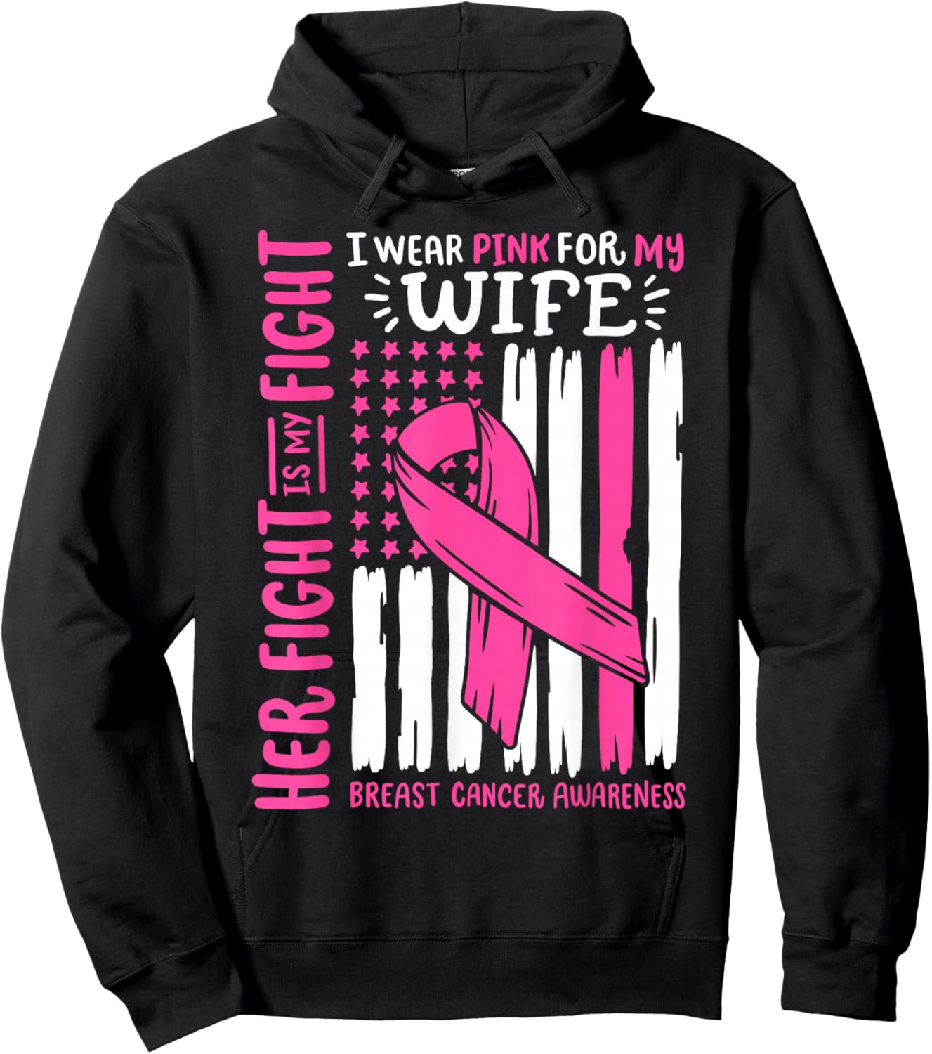 Breast Cancer Flag Wear Pink For My Wife Her Fight My Fight Hoodie - Hoodie | Black