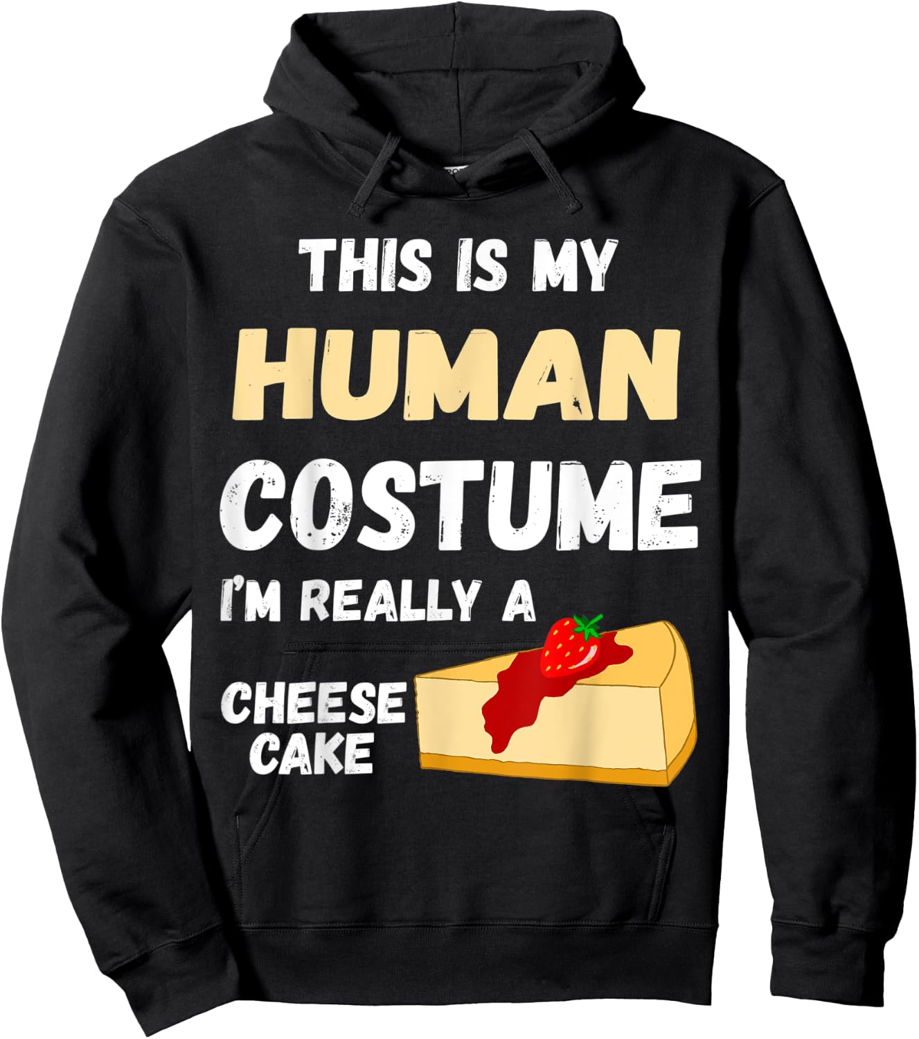 This Is My Human Costume I'm Really A Cheesecake Dessert Hoodie - Hoodie | Black