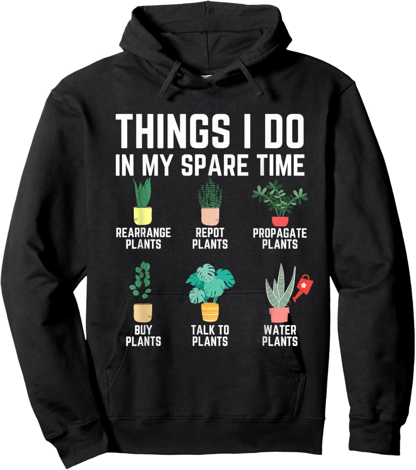 Things I Do In My Spare Time Plants Funny Gardener Gardening Hoodie - Hoodie | Black