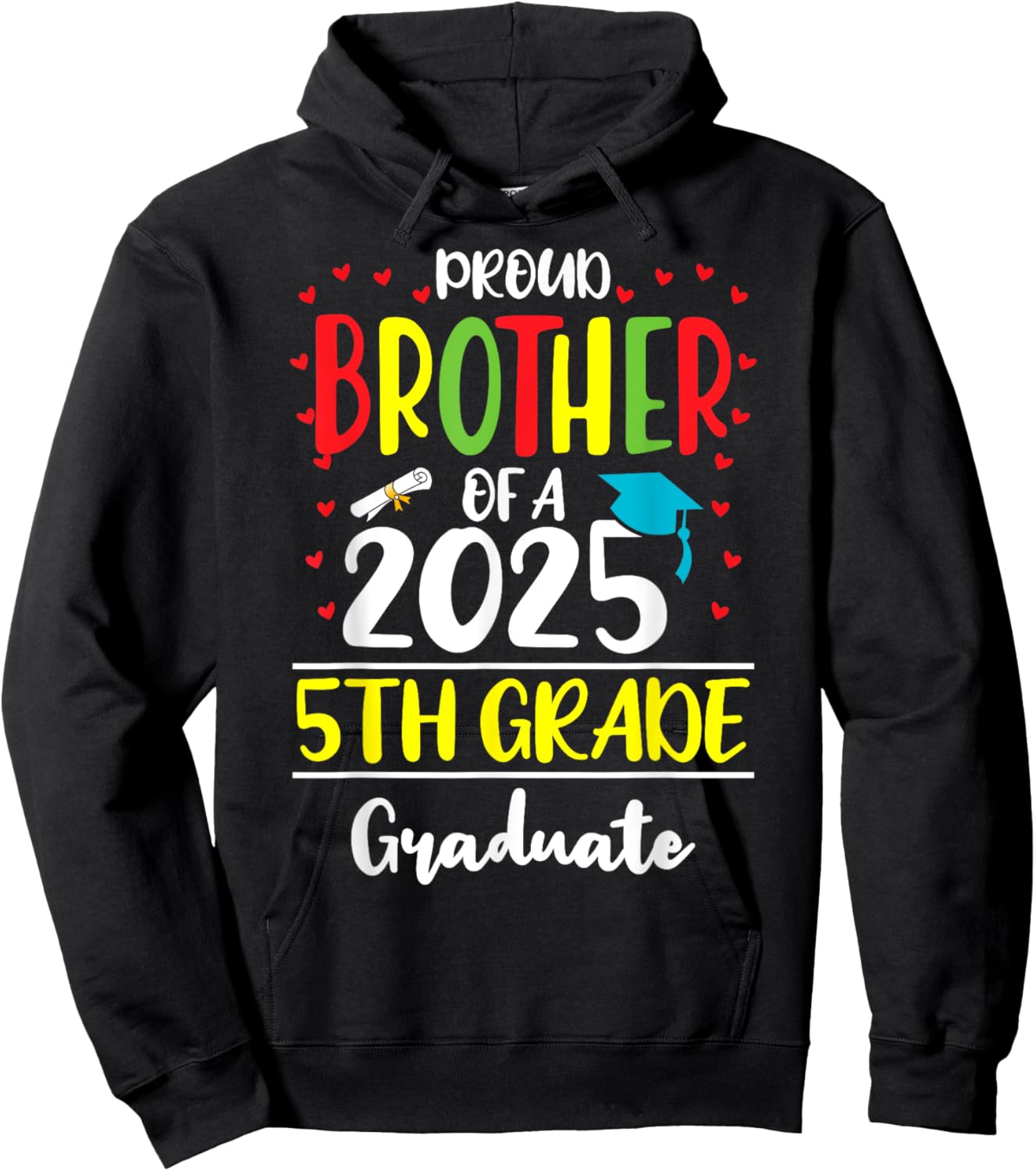Funny Proud Brother of a Class of 2025 5th Grade Graduate Hoodie - Hoodie | Black