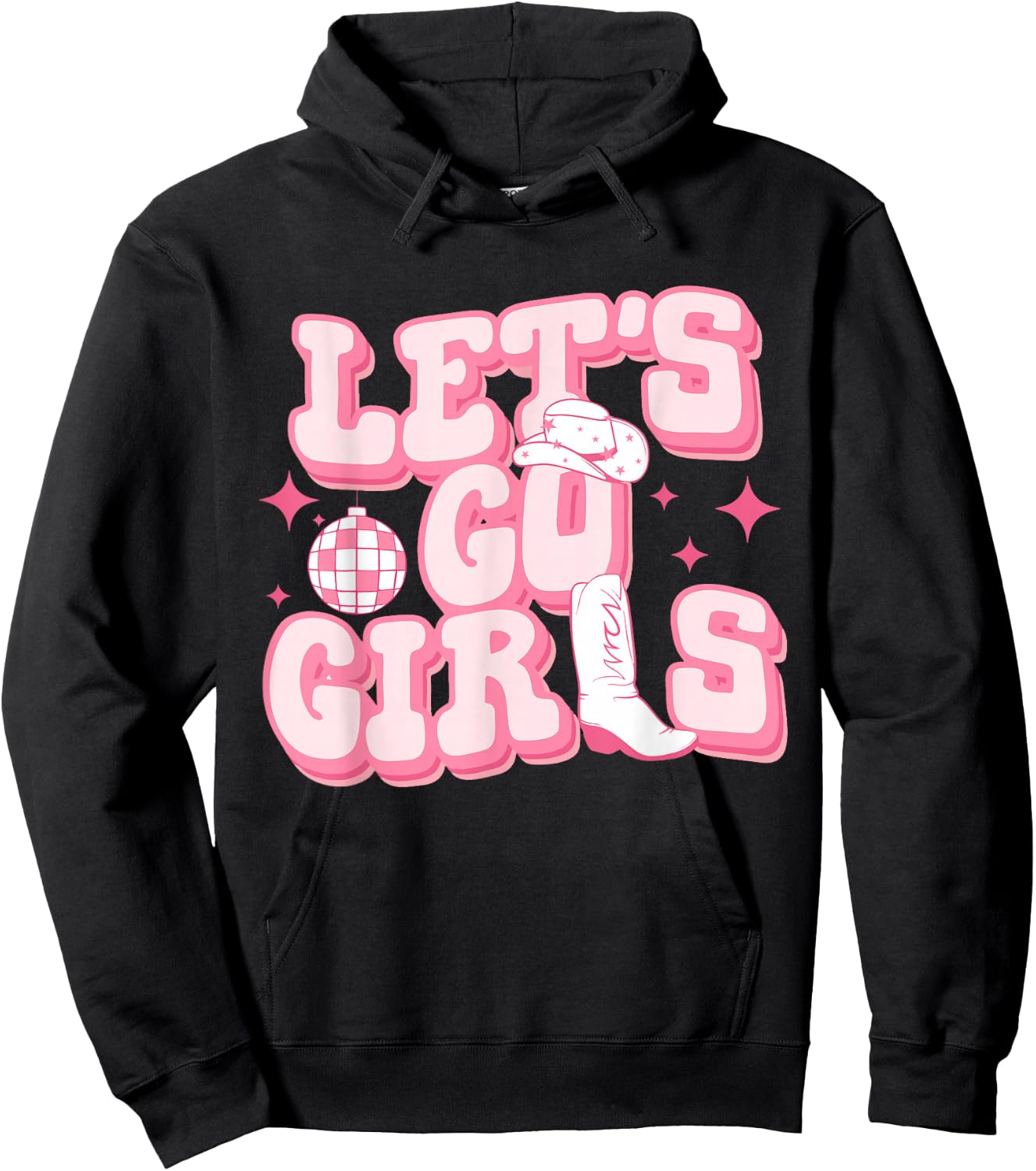Let's Go Girls Pink Cowgirl Boots Disco Ball Cowgirl Hat Hoodie - Hoodie | Black