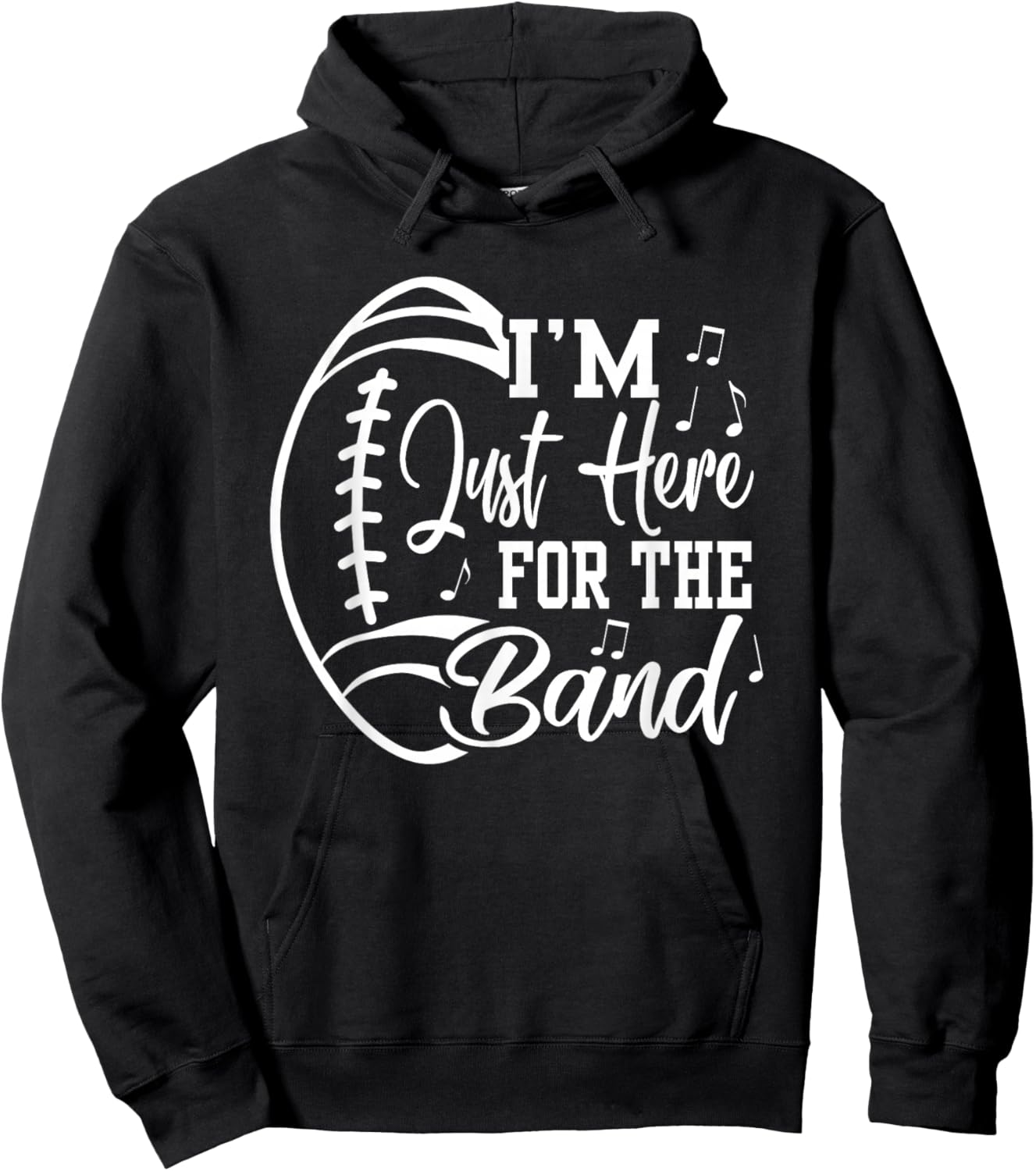 I'm Just Here For The Band Marching Halftime Show Football Hoodie - Hoodie | Black