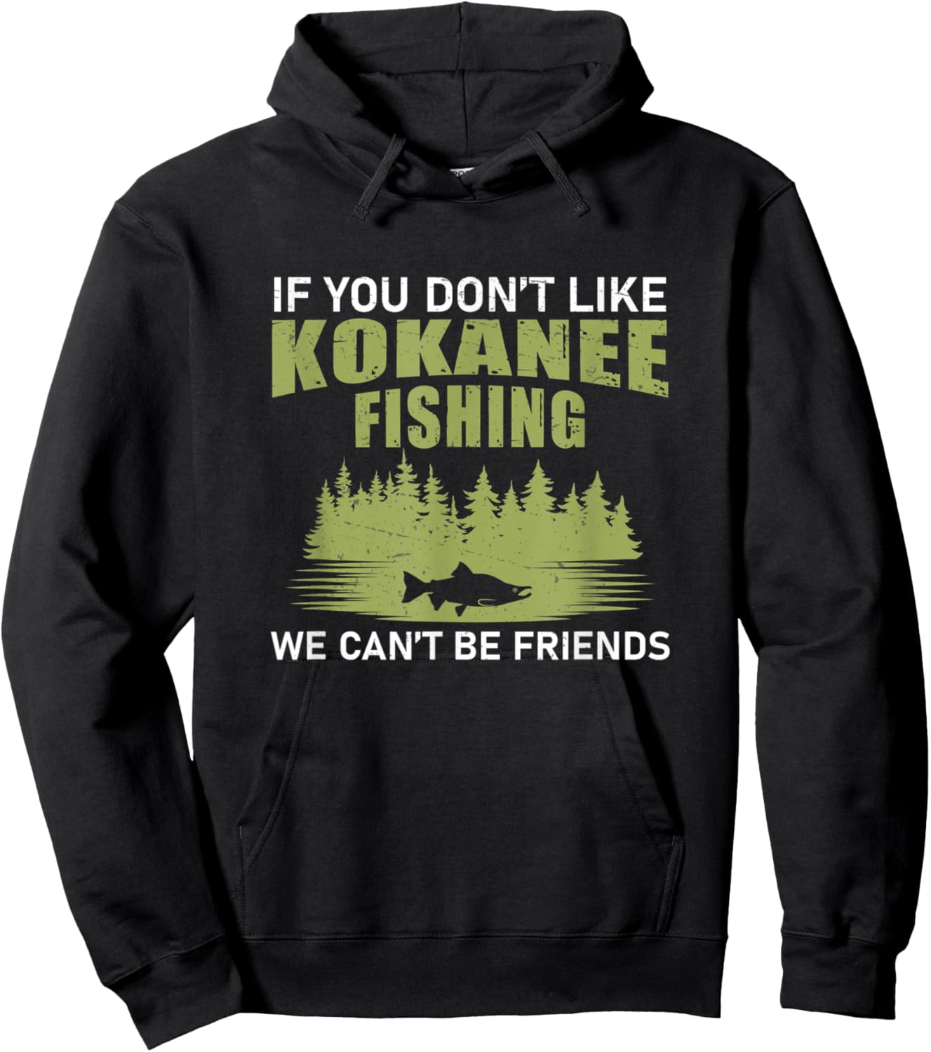 Funny We Can't Be Friends If You Don't Like Kokanee Fishing Hoodie - Hoodie | Black