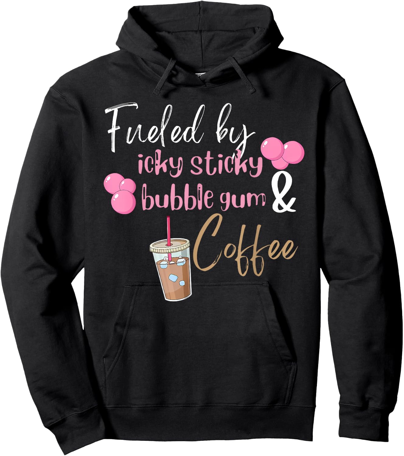 Fueled by Icky Sticky Bubble Gum & Coffee Mom Quote Hoodie - Hoodie | Black