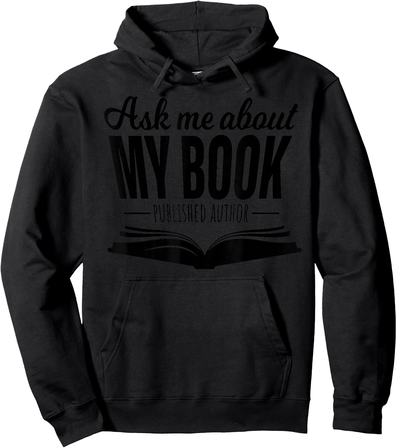 Ask Me About My Book Published Author Writer Shirt Hoodie - Hoodie | Black