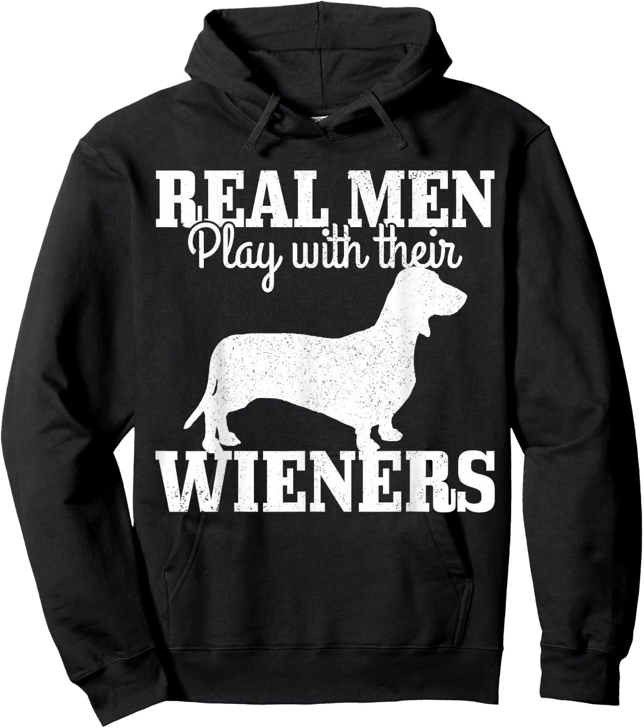 Real Men Play With Their Wiener Dog Funny Dachshund Dad Gift Hoodie - Hoodie | Black