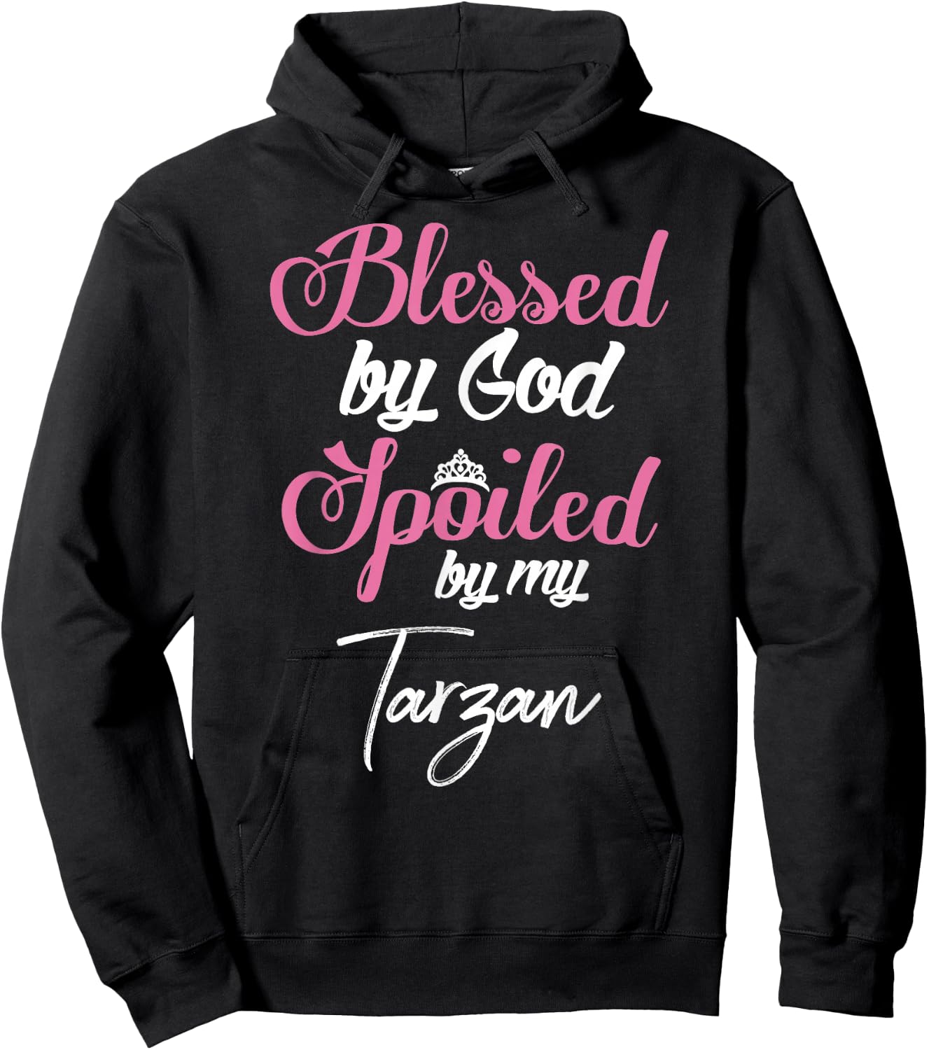 Blessed by God Spoiled by My Tarzan Shirt Hoodie - Hoodie | Black