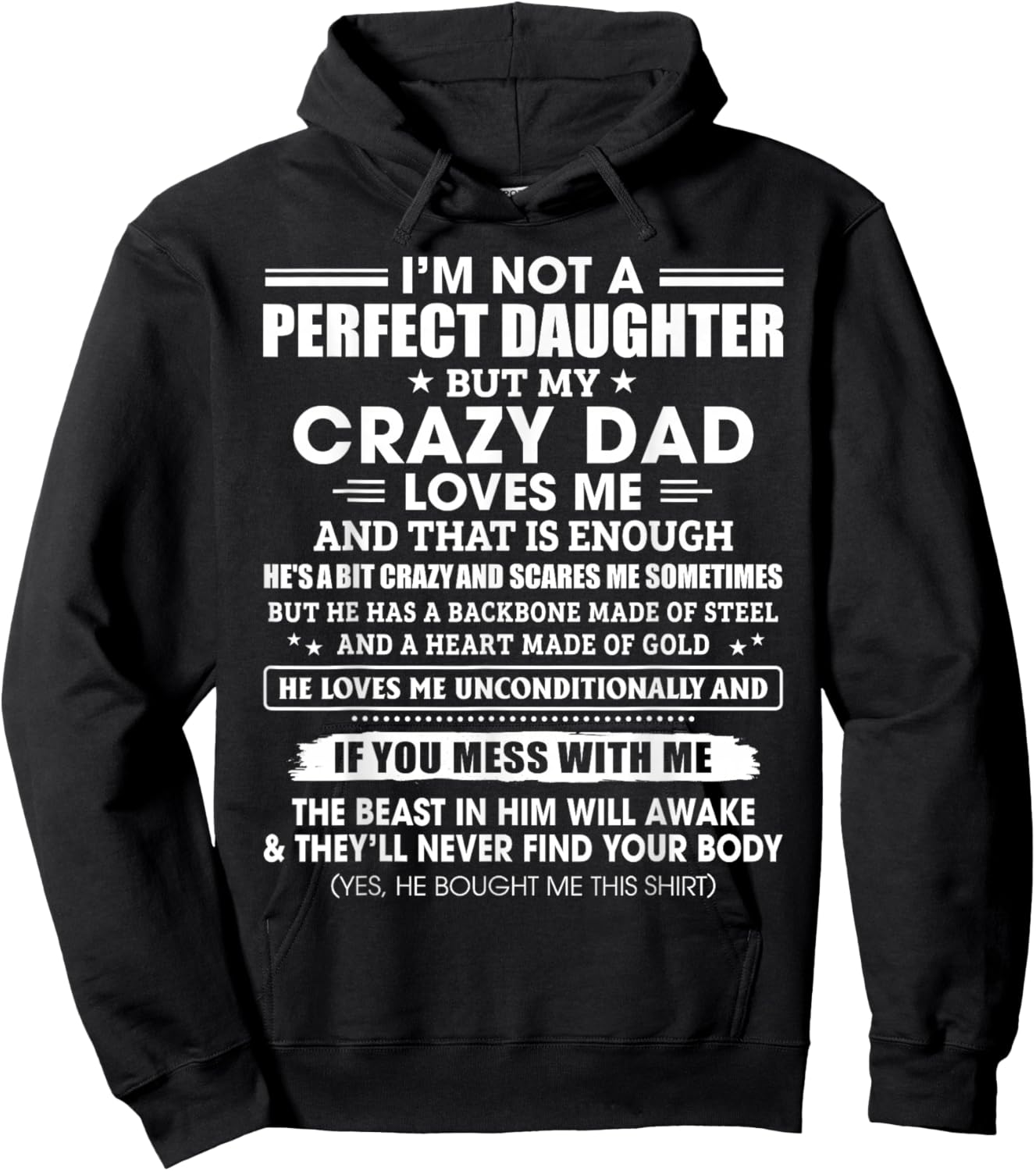I'm Not A Perfect Daughter Crazy Dad Loves Me Mess with Me Hoodie - Hoodie | Black