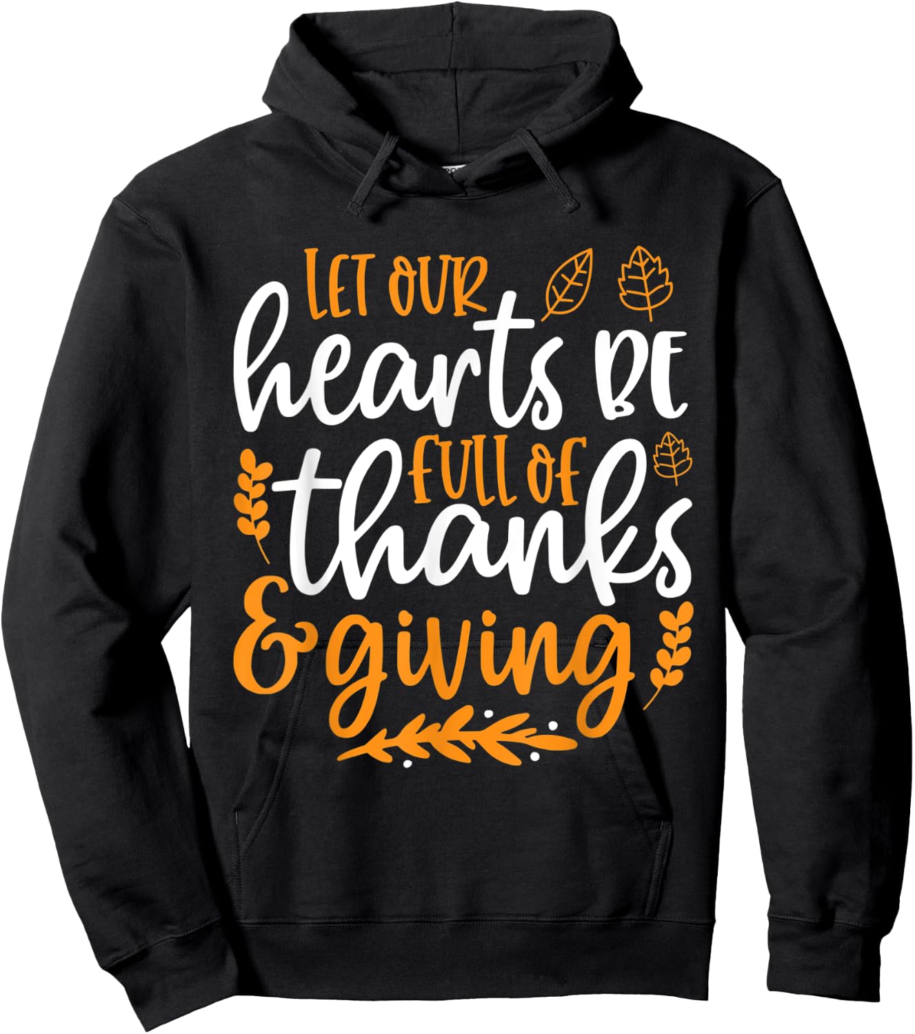 Let Our Hearts Be Full of Thanks & Giving Shirt Thanksgiving Hoodie - Hoodie | Black