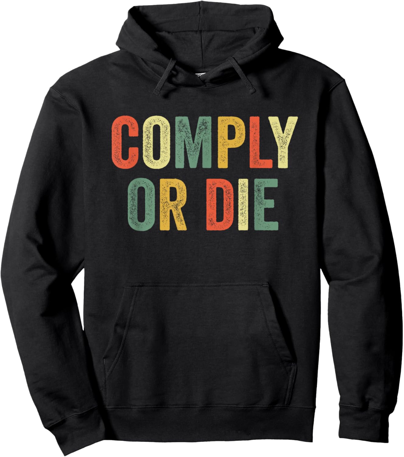 Comply Or Die Funny Meme Police Activist Viral Joke Policing Hoodie - Hoodie | Black