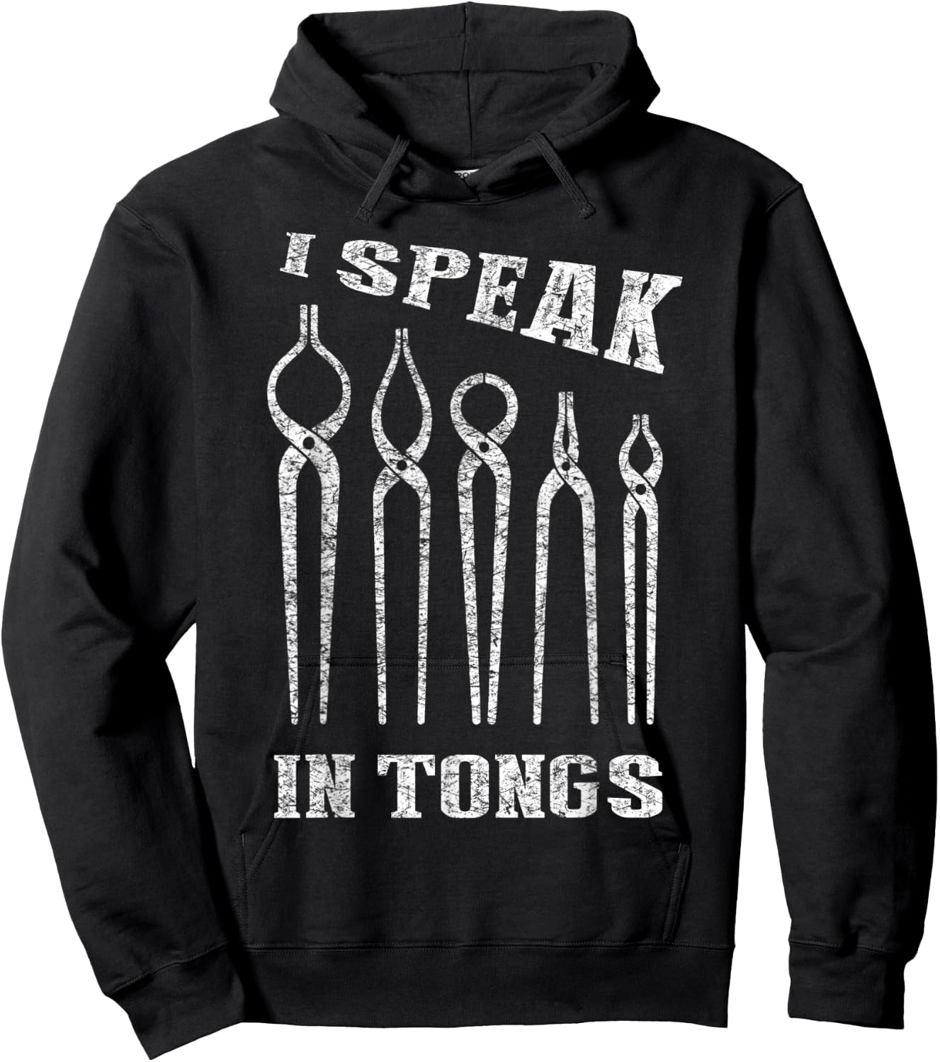 I Speak in Tongs Blacksmith Farrier Forge Hoodie - Hoodie | Black