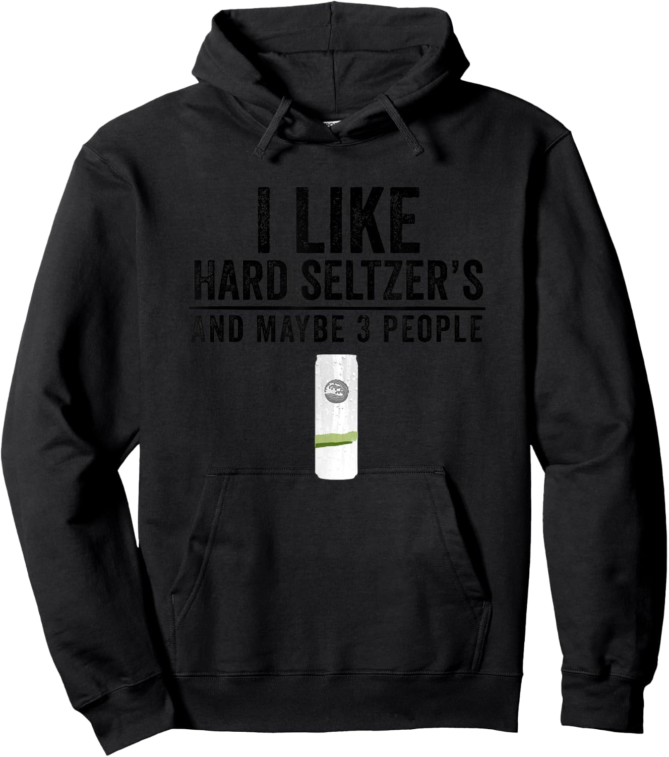 I Like Hard Seltzer and Maybe 3 People Ain't No Laws Hoodie - Hoodie | Black