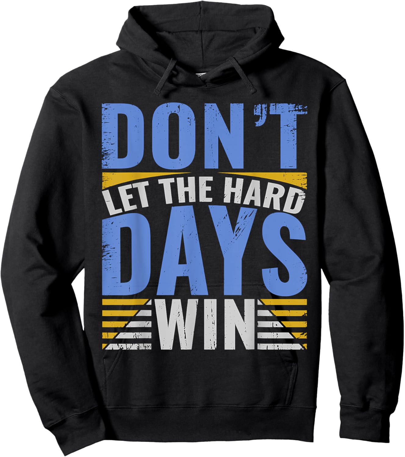 Inspirational Design With Quote, Don't Let The Hard Days Win Hoodie - Hoodie | Black