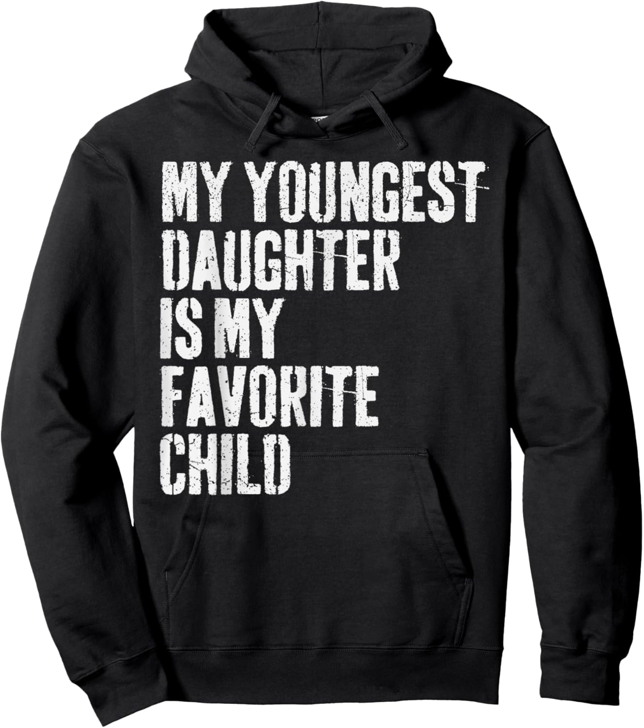 My Youngest Daughter is My Favorite Child Hoodie - Hoodie | Black