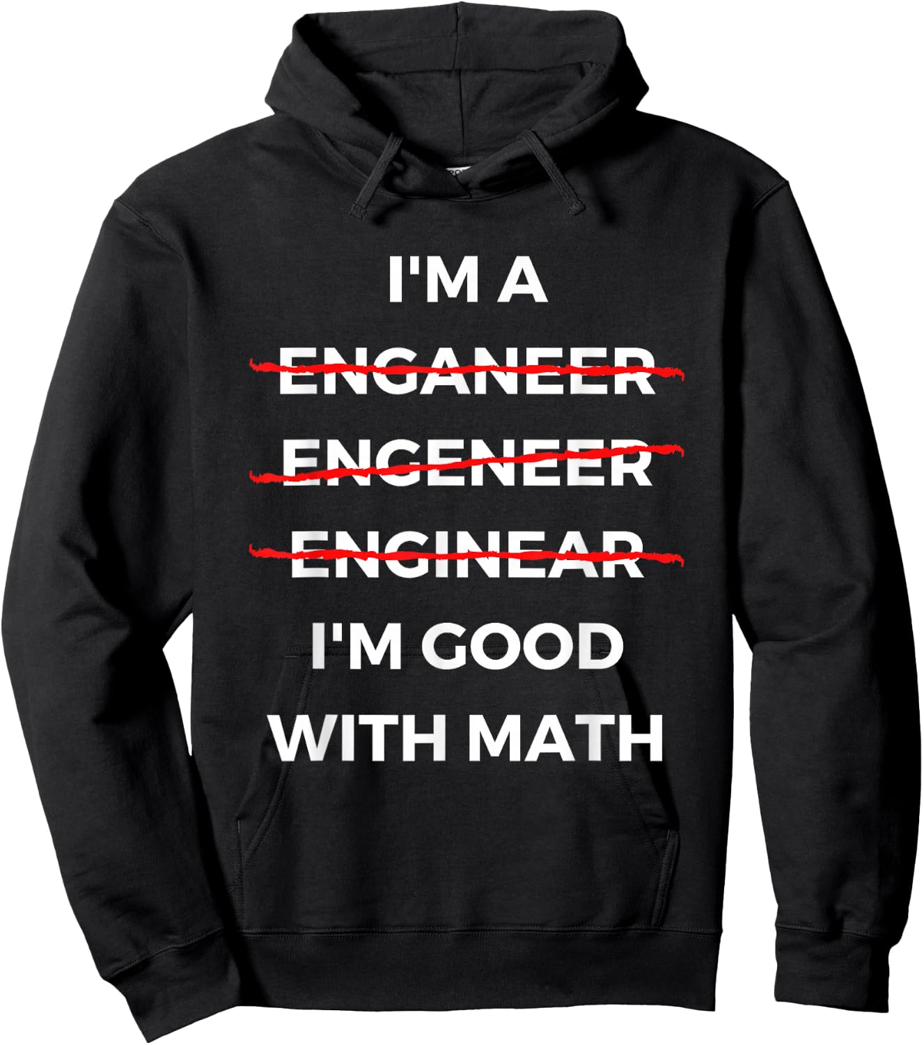 I'm Good with Math - Funny Sarcastic Engineer Misspelling Hoodie - Hoodie | Black