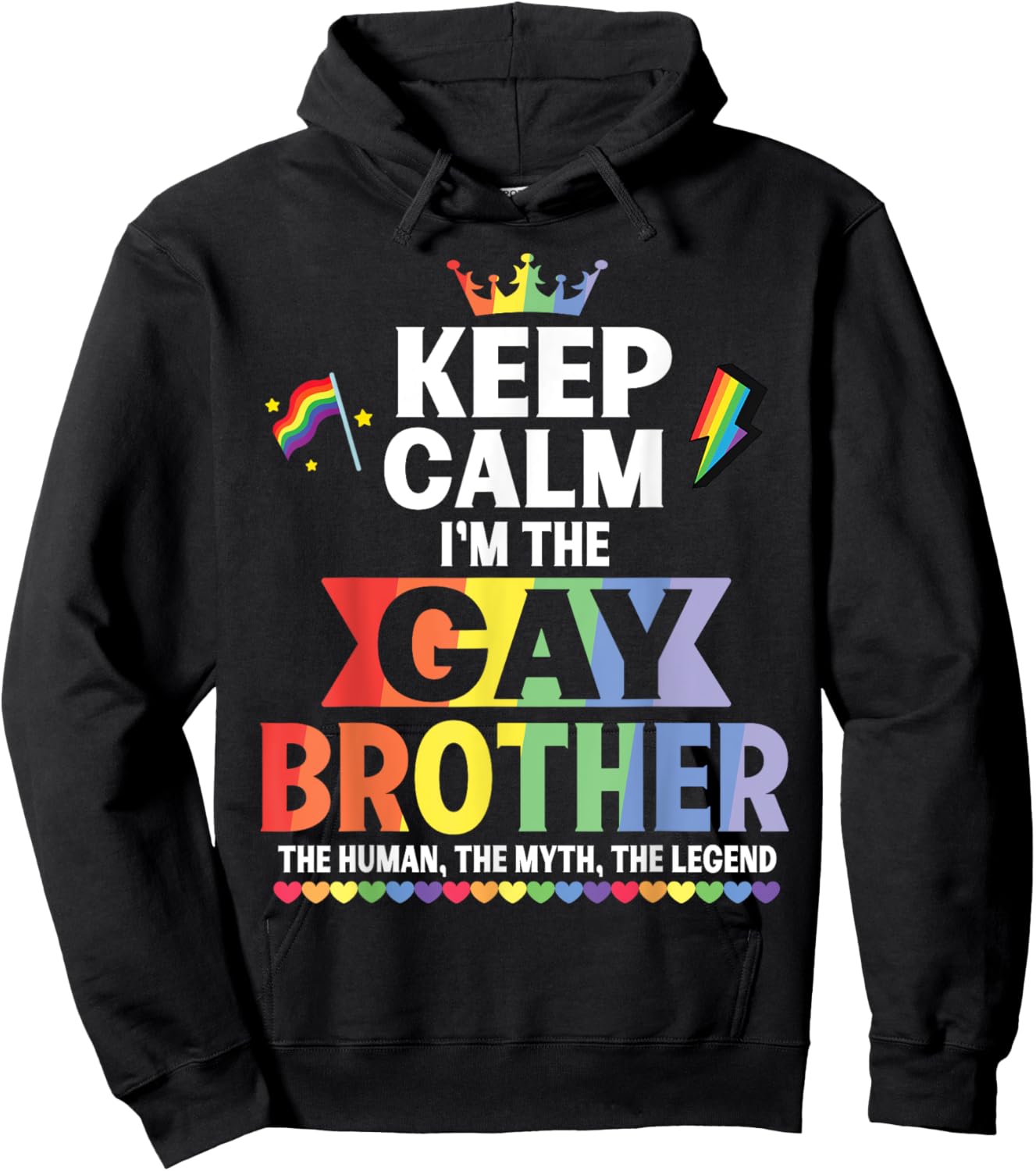 Keep Calm I Am The Gay Brother The Human The Myth The Legend Hoodie - Hoodie | Black