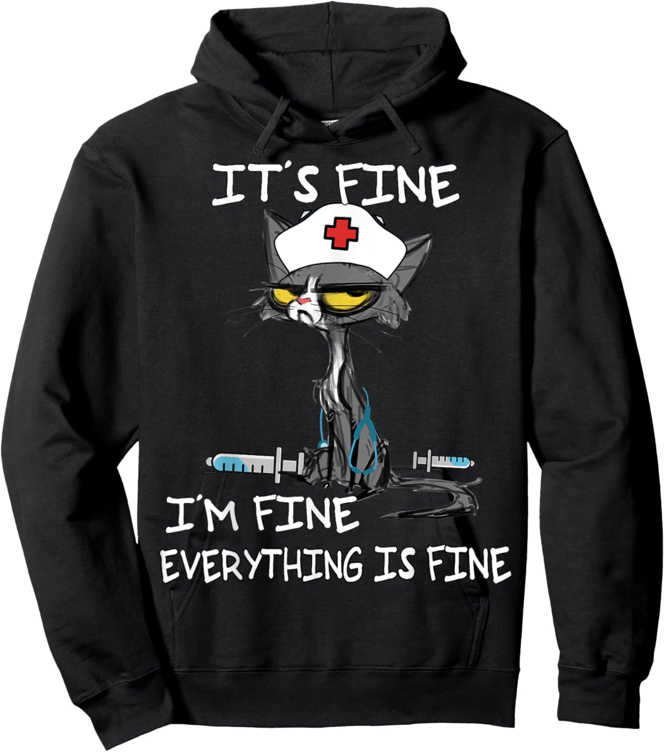 It's Fine I'm Fine Everything Is Fine Funny nurse cat Hoodie - Hoodie | Black