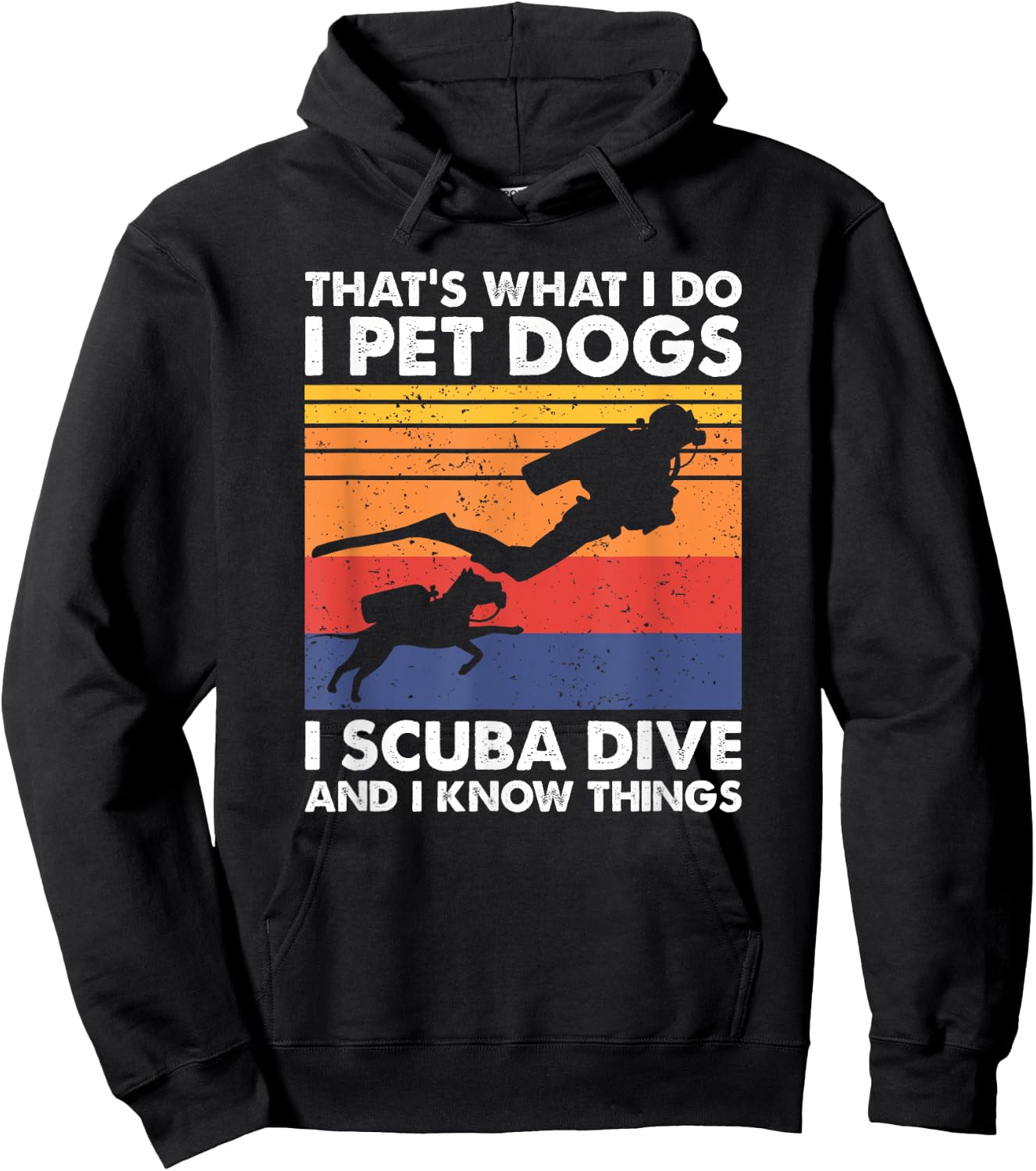 That's What I Do I Pet Dogs I Scuba Dive & I Know Things Hoodie - Hoodie | Black