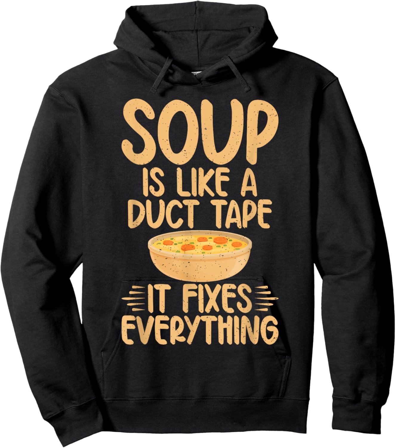 Soup is like a Duct Tape it fixes everything Soup Lover Hoodie - Hoodie | Black