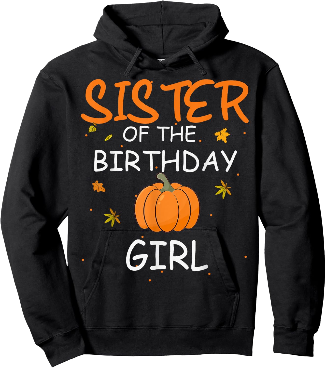 Sister of the Birthday Girl Pumpkin 1st Birthday Family Hoodie - Hoodie | Black