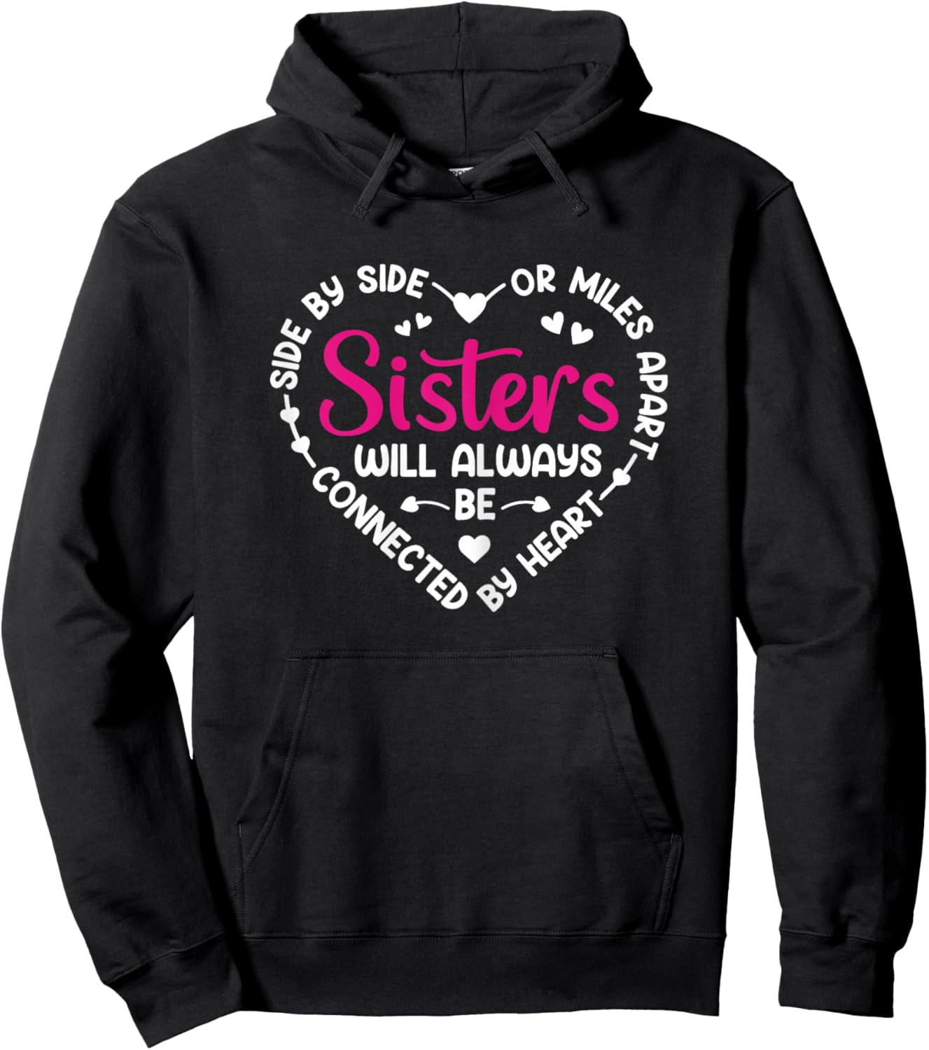 Side By Side Or Miles Apart Sisters Hoodie - Hoodie | Black