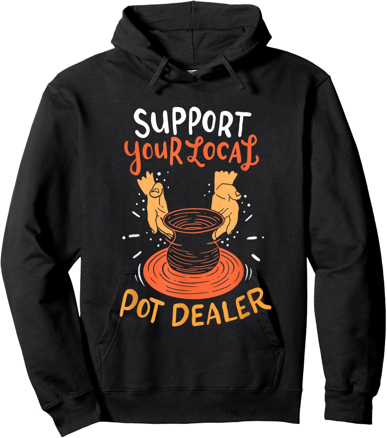 Support your local pot dealer Hoodie - Hoodie | Black