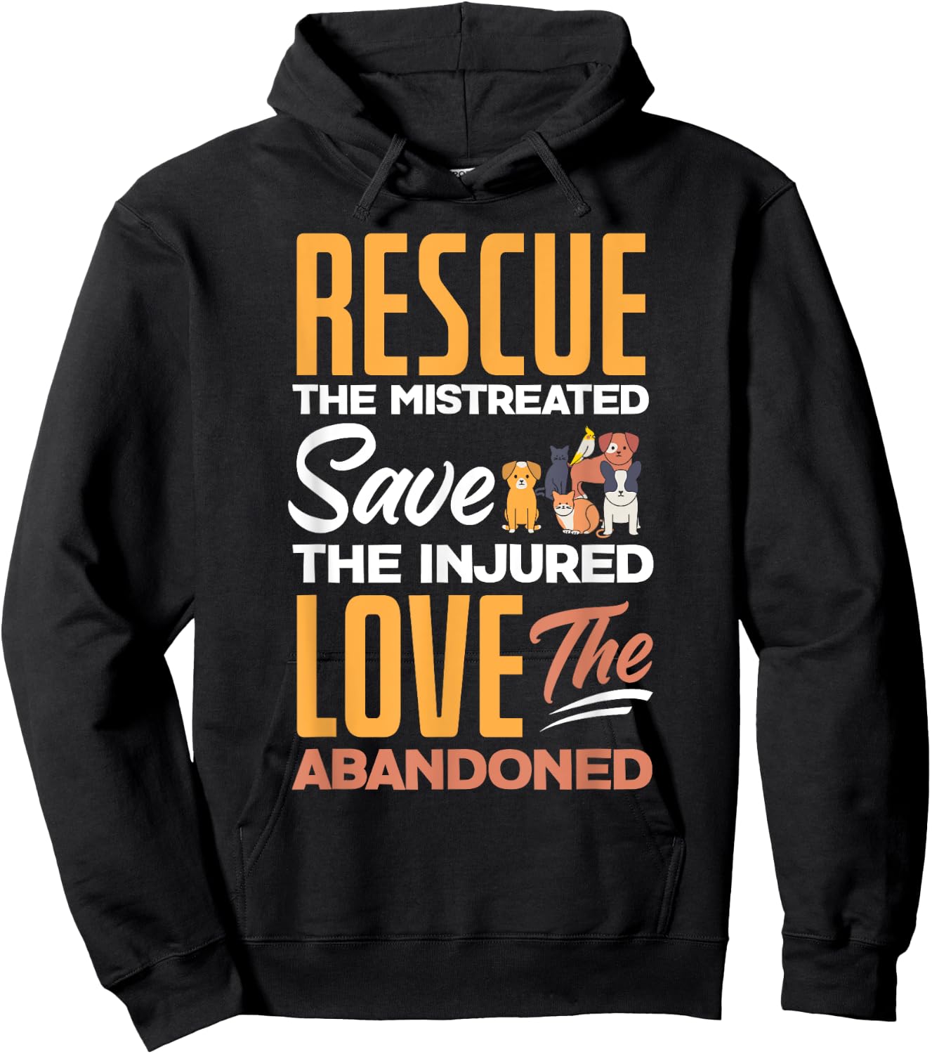 Rescue The Mistreated Save The Injured Love Rescued Animals Hoodie - Hoodie | Black