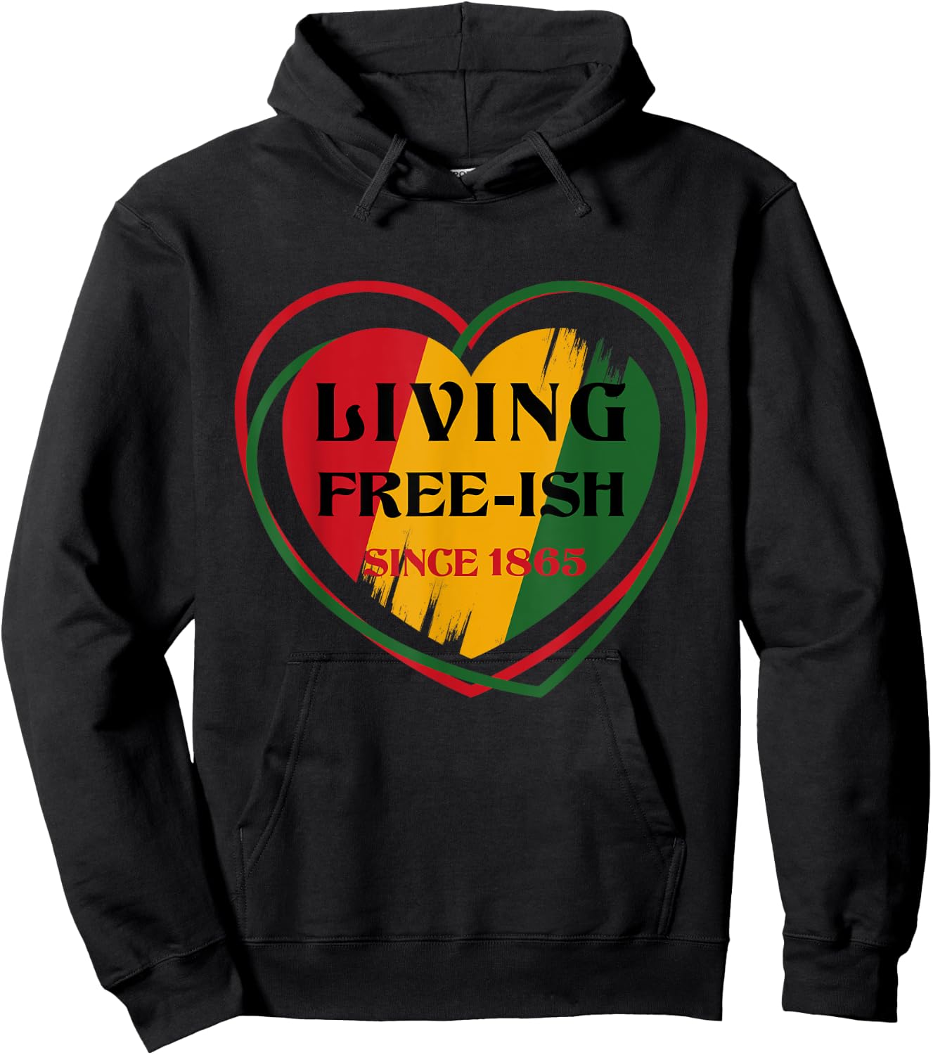 Heart Living FreeIsh Since 1865 Juneteenth Black history Hoodie - Hoodie | Black