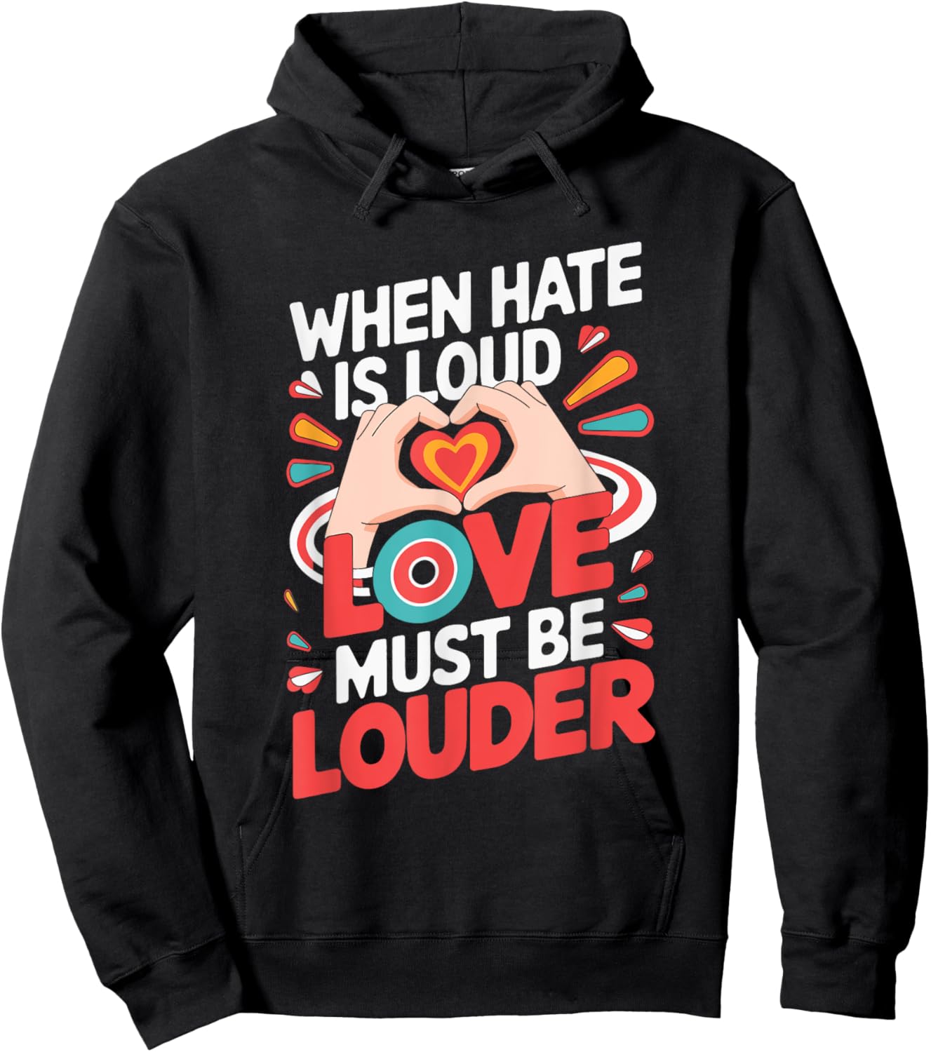 When Hate Is Loud Love Must Be Louder Hoodie - Hoodie | Black