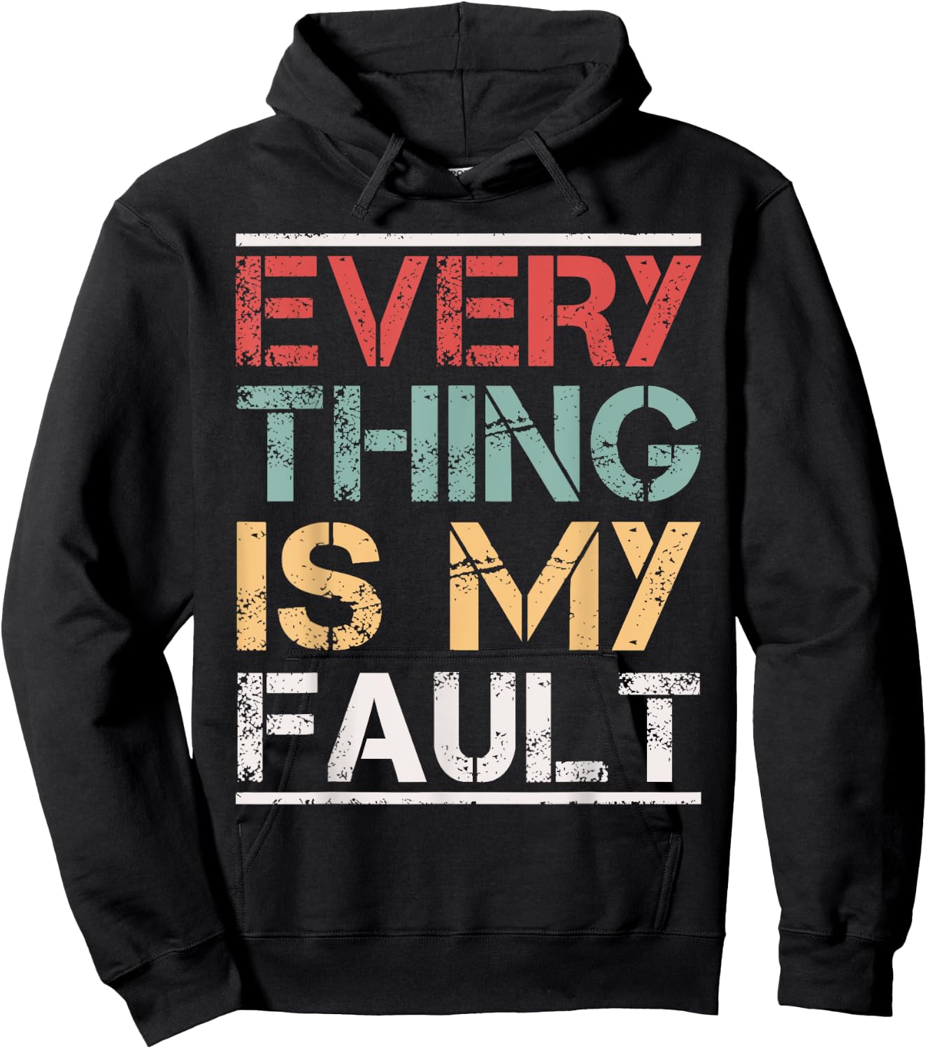 Funny Motivational Quotes Sayings Everything Is My Fault Hoodie - Hoodie | Black