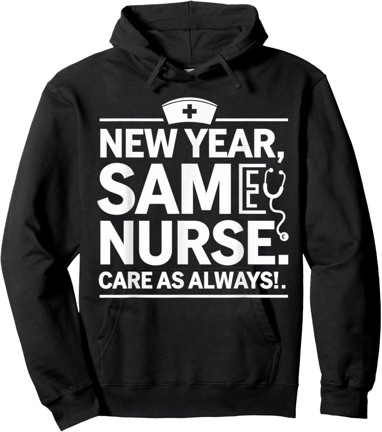 New Year for Nurses, New Year, Same Nurse Care as Always Hoodie - Hoodie | Black