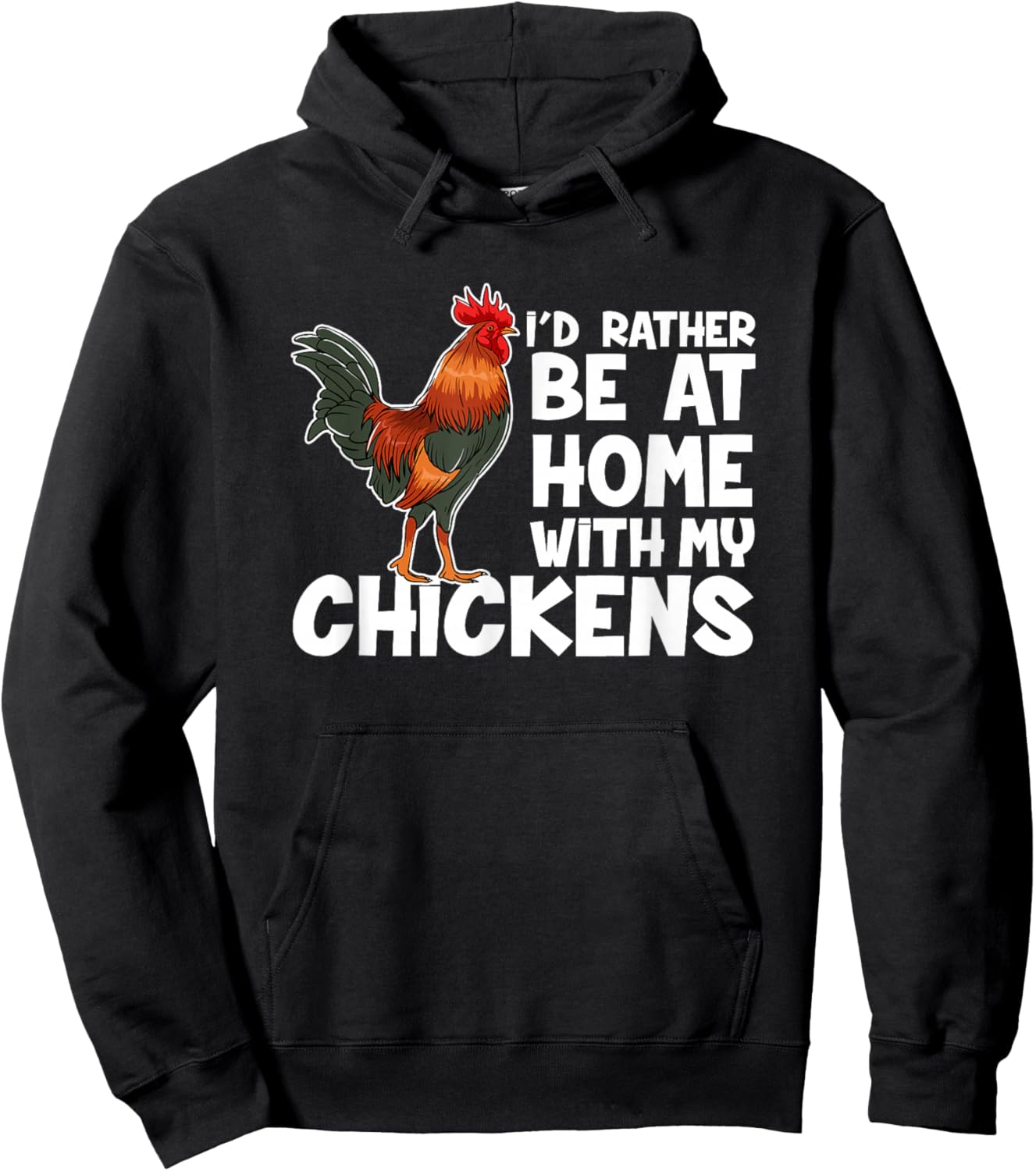 Chicken Farmer I Would Rather Be At Home With My Chickens. Hoodie - Hoodie | Black