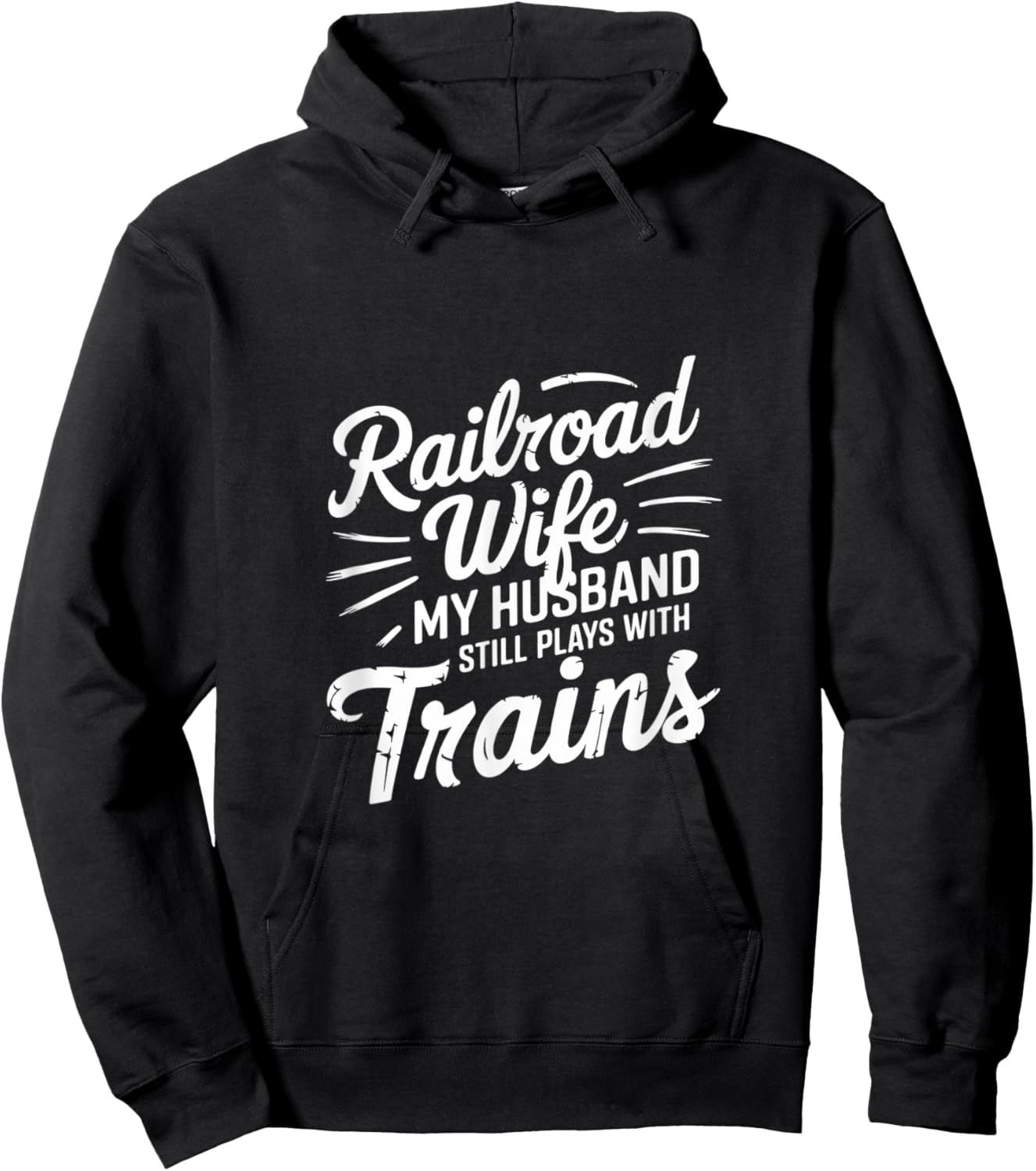 Railroad Wife My Husband Still Plays With Trains Hoodie - Hoodie | Black