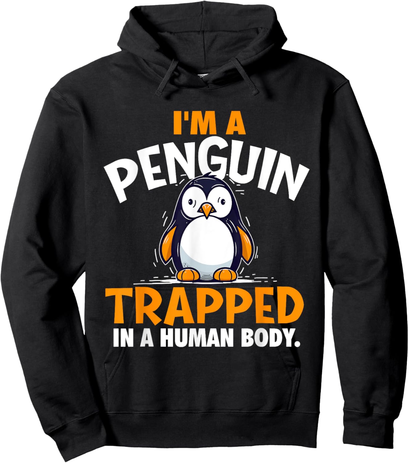 I'm A Penguin Trapped In A Human Body - Penguin Lover Hoodie - Hoodie | Black