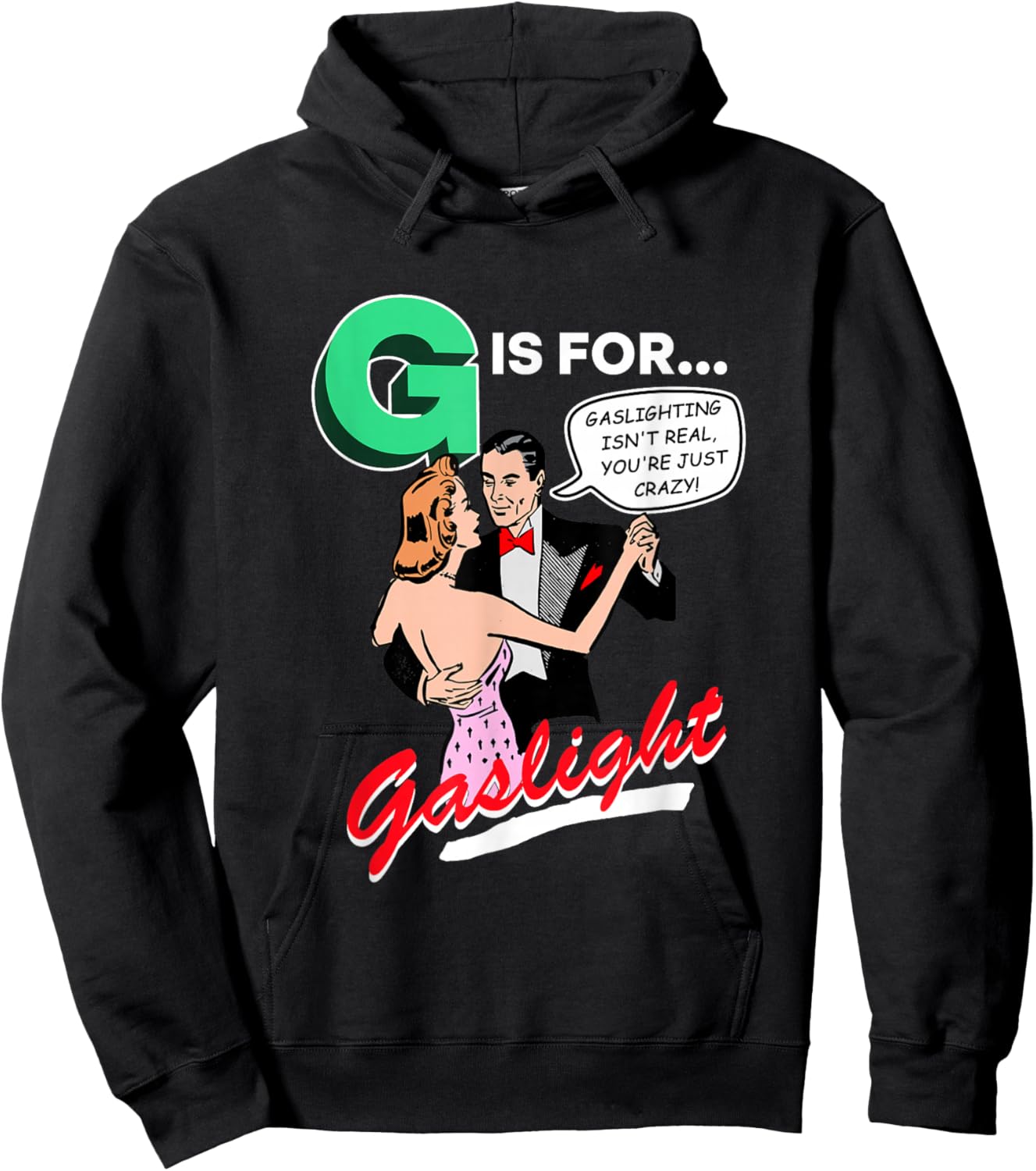 G is for Gaslight, Gaslighting Isn’t Real Hoodie - Hoodie | Black