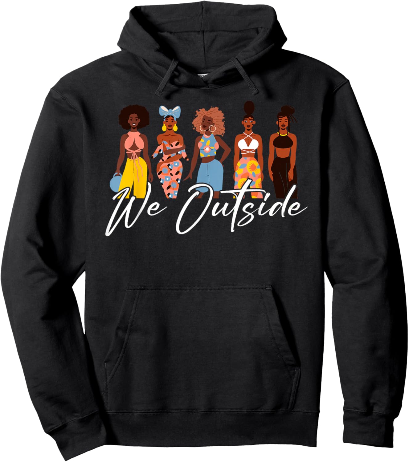 We Outside Cool Afro Black Girl Magic Melanin Queen Sassy Hoodie - Hoodie | Black