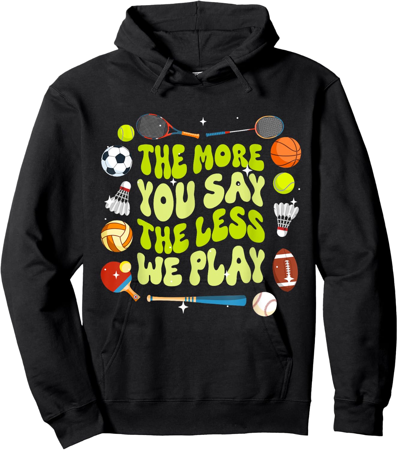 The More You Say The Less We Play Physical Education Hoodie - Hoodie | Black