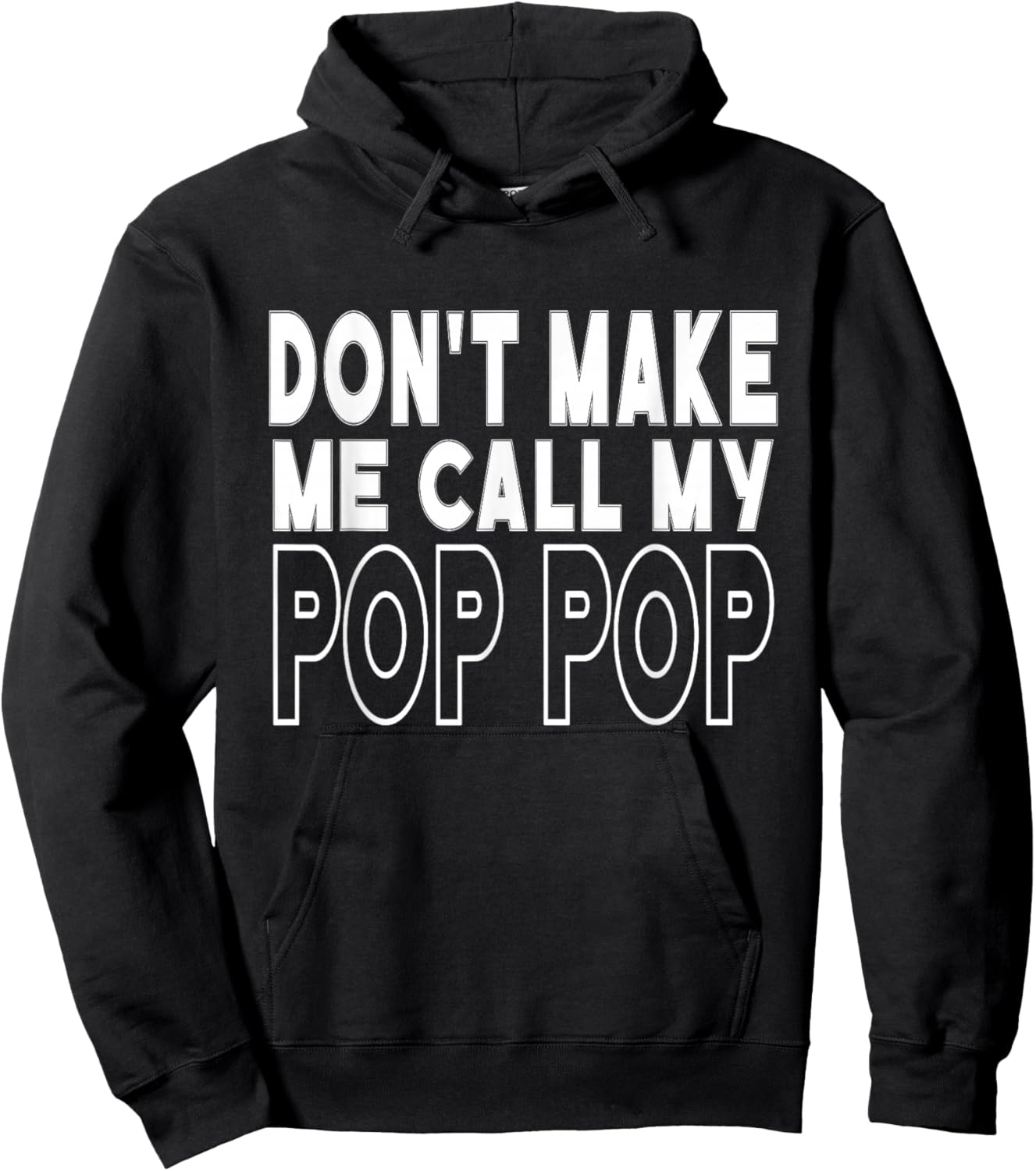 Don't Make Me Call My Pop Pop Toddler Grandpa Fathers Day Hoodie - Hoodie | Black